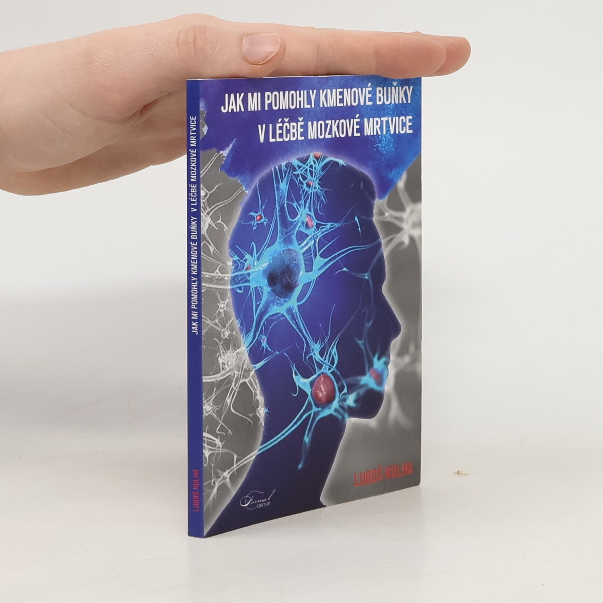 Luboš Kulha Jak mi pomohly kmenové buňky v léčbě mozkové mrtvice