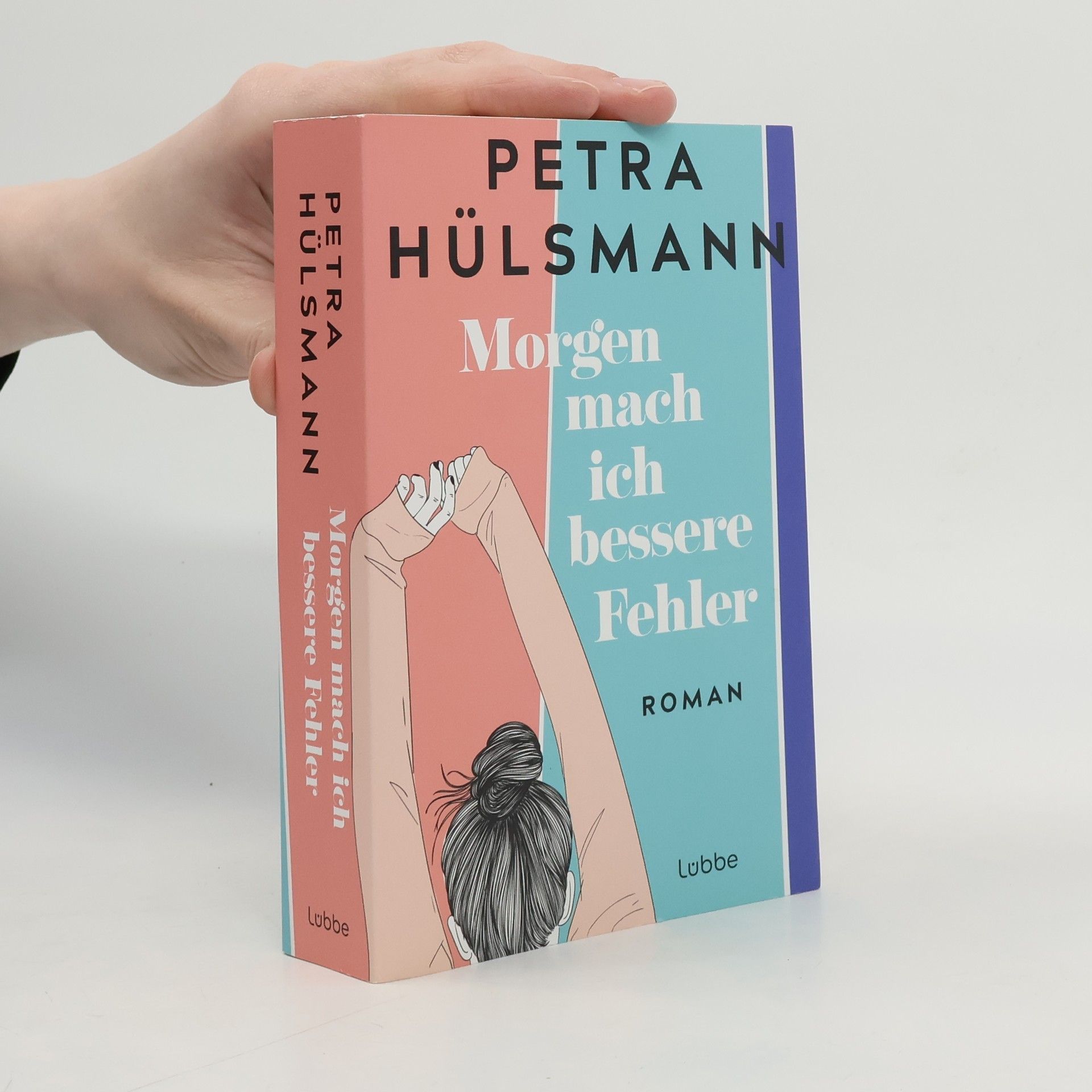 Petra Hülsmann Morgen mach ich bessere Fehler