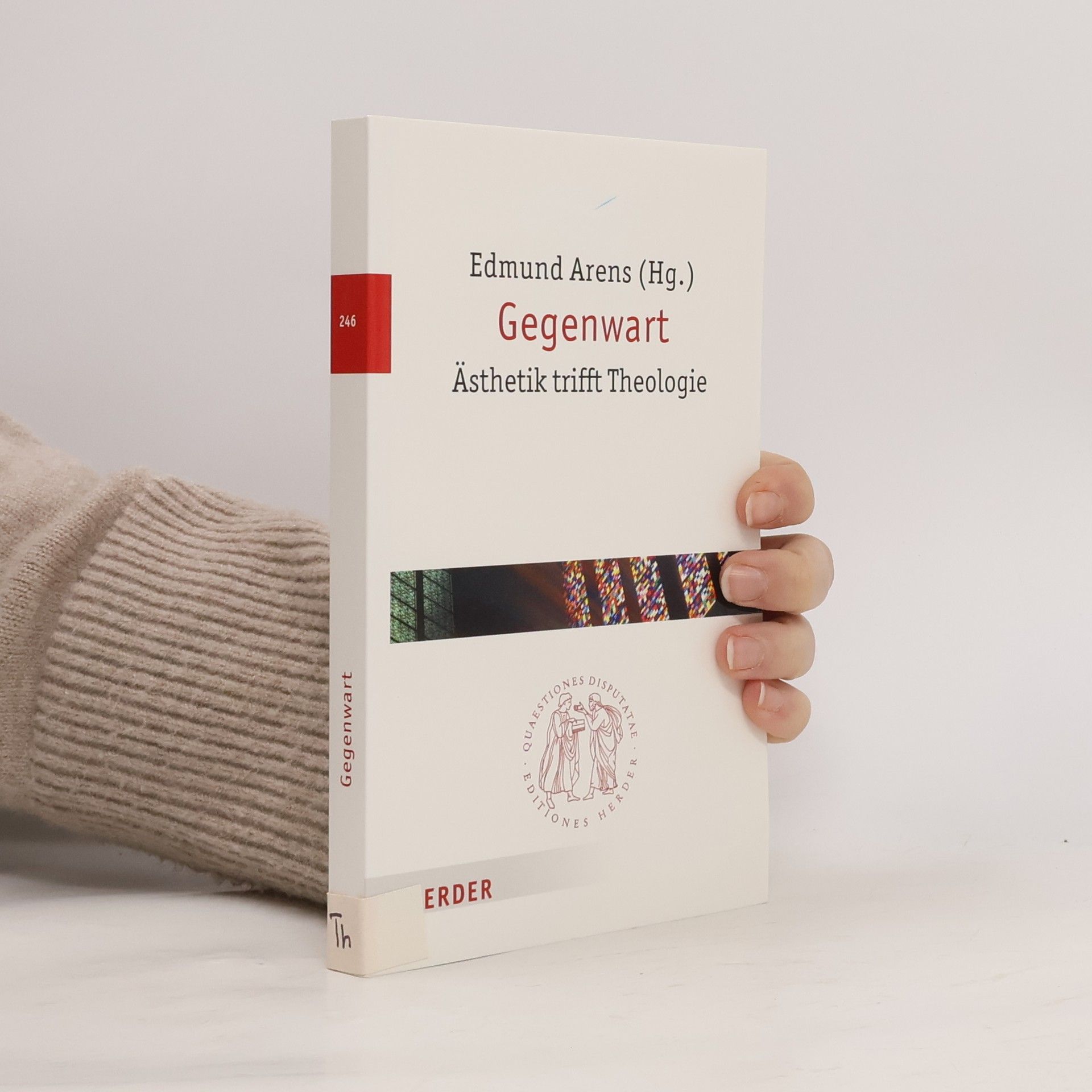 Edmund Arens Quaestiones Disputatae - 246: Gegenwart