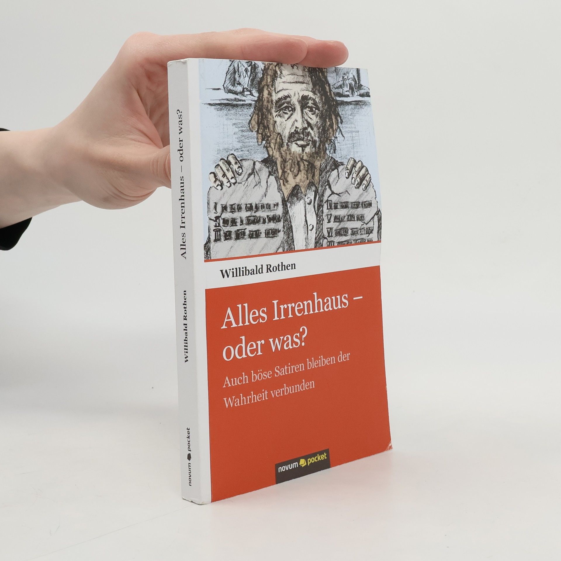 Willibald Rothen Alles Irrenhaus - oder was?