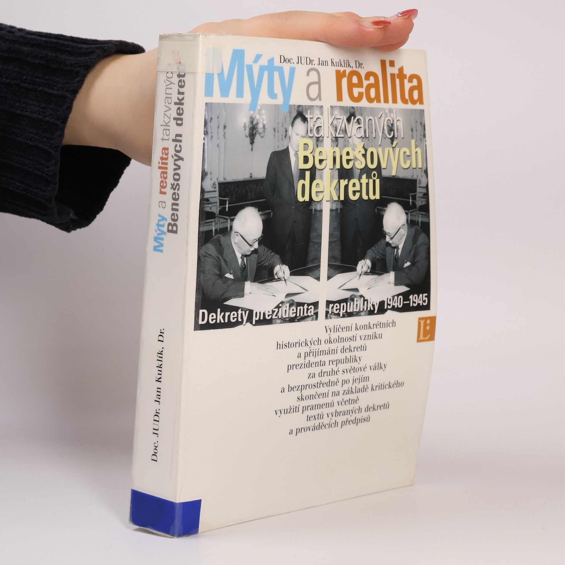 Jan Kuklík Mýty a realita takzvaných Benešových dekretů