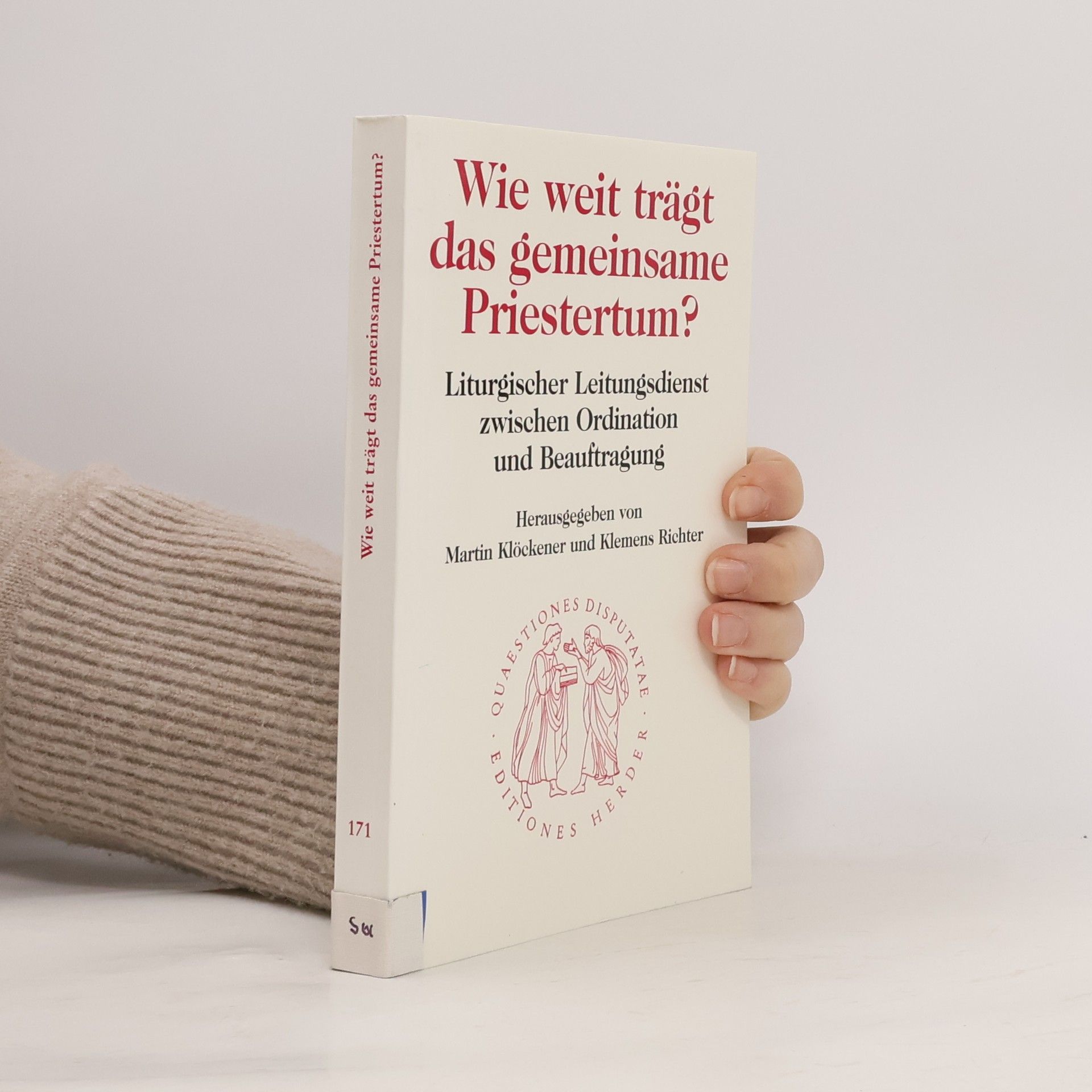 Quaestiones Disputatae - 171: Wie weit trägt das gemeinsame Priestertum?