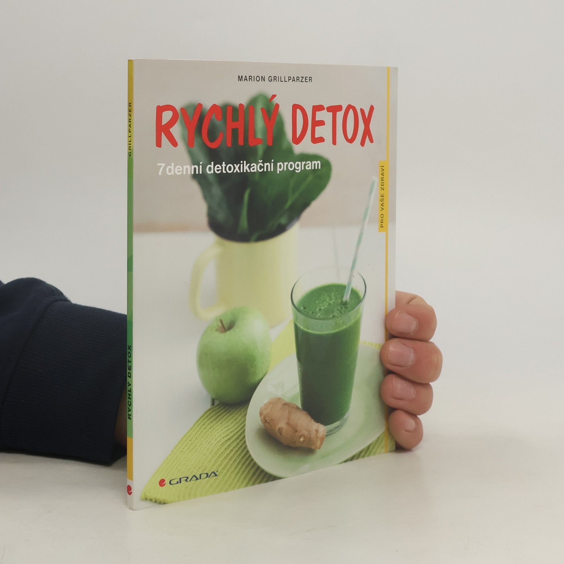 Marion Grillparzer Rychlý detox : 7denní detoxikační program