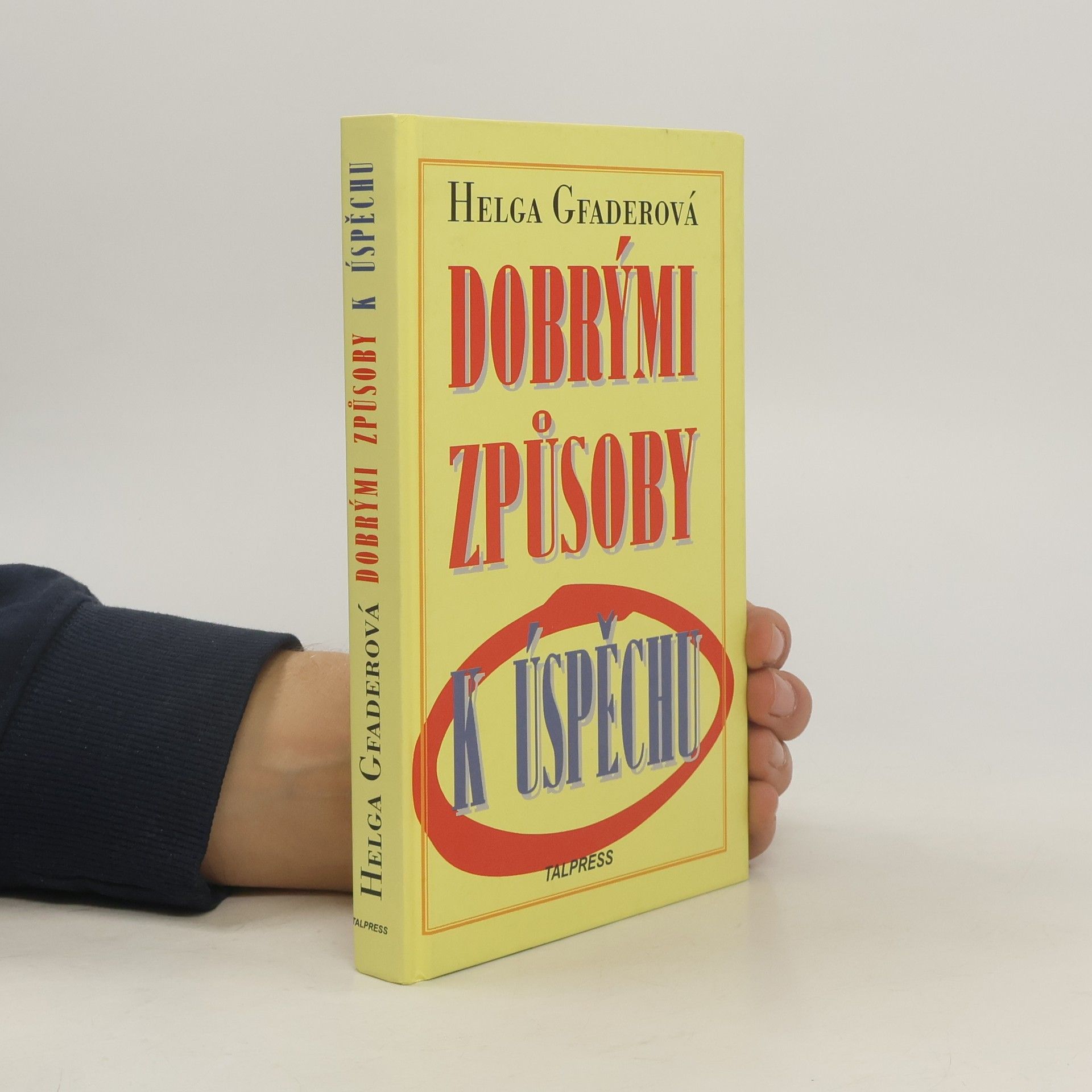 Helga Gfader Dobrými způsoby k úspěchu