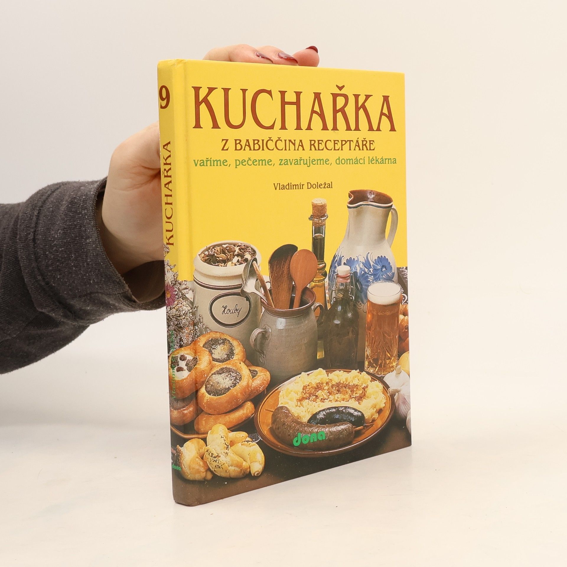 Miroslav Martenek Kuchařka z babiččina receptáře: Vaříme, pečeme, zavařujeme, domácí lékárna. 9. část