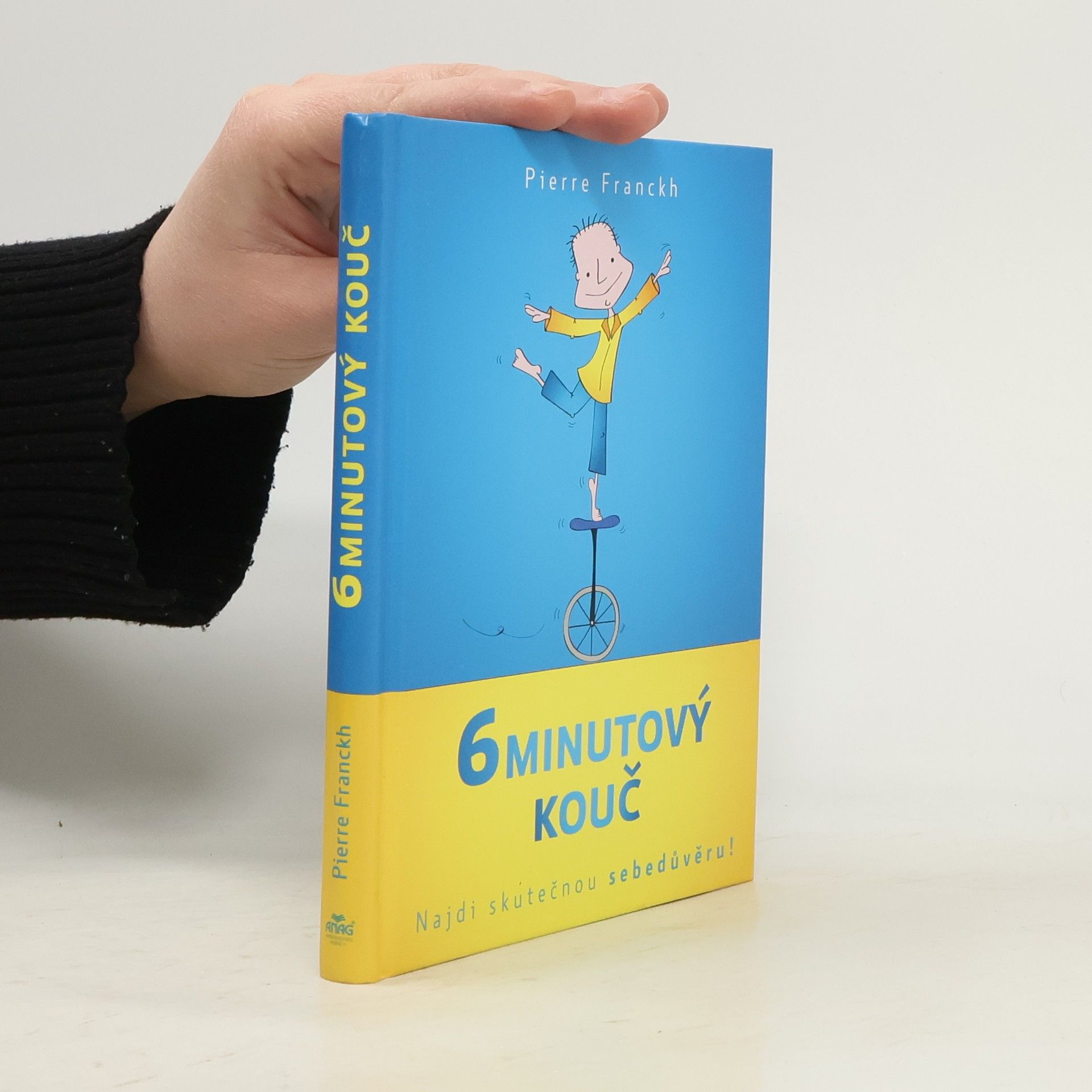 Pierre Franckh 6minutový kouč : Najdi skutečnou sebedůvěru!