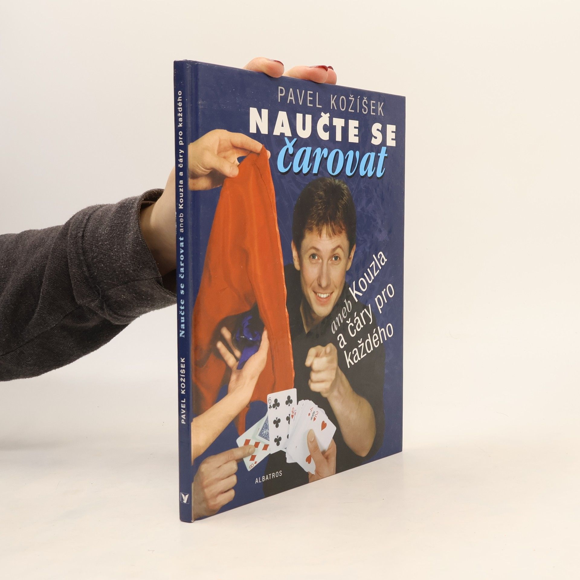 Pavel Kožíšek Naučte se čarovat, aneb, Kouzla a čáry pro každého