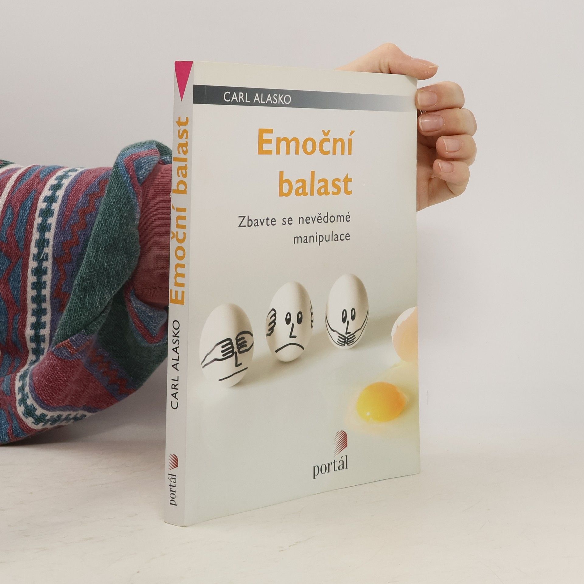 Carl Alasko Emoční balast: Zbavte se nevědomé manipulace