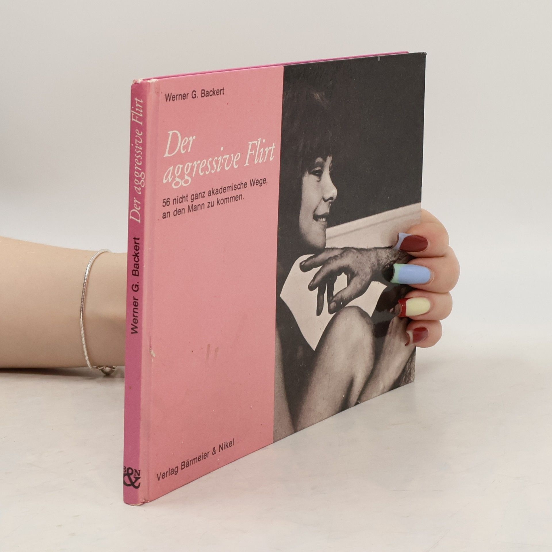 Werner Georg Backert Der aggressive Flirt