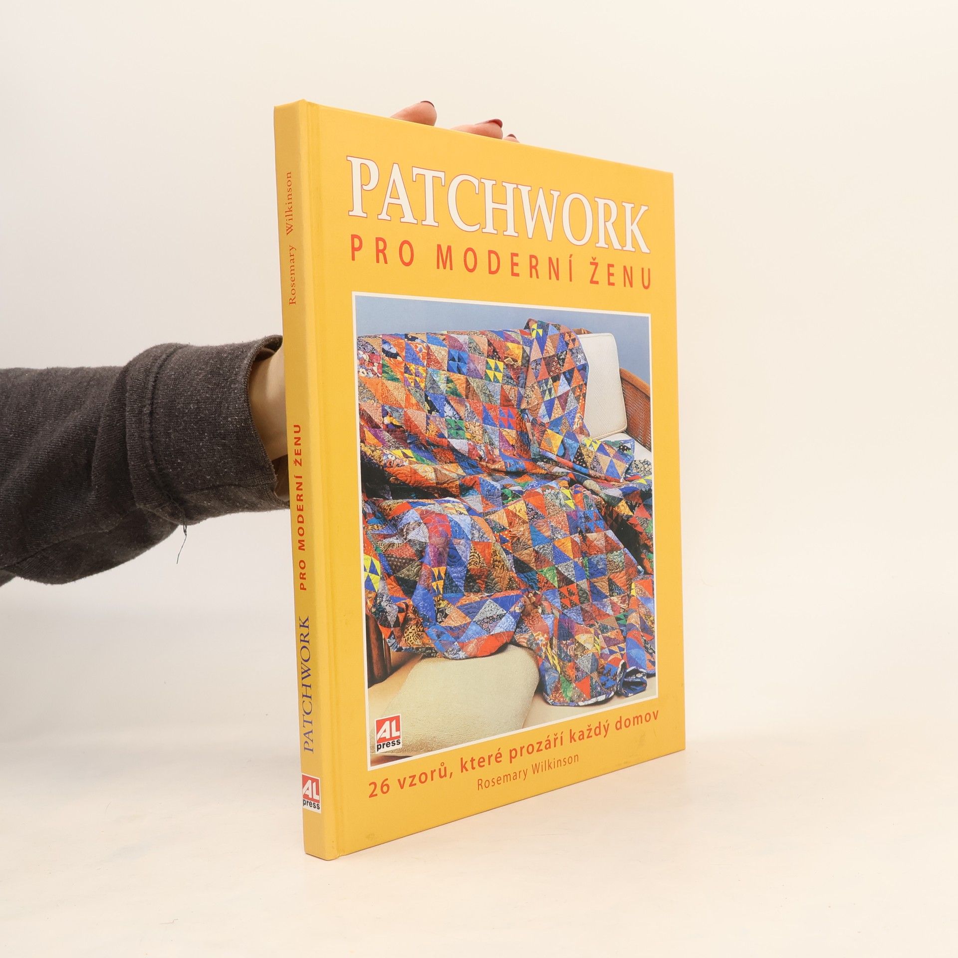 Rosemary Wilkinson Patchwork pro moderní ženu : 26 vzorů, které prozáří každý domov