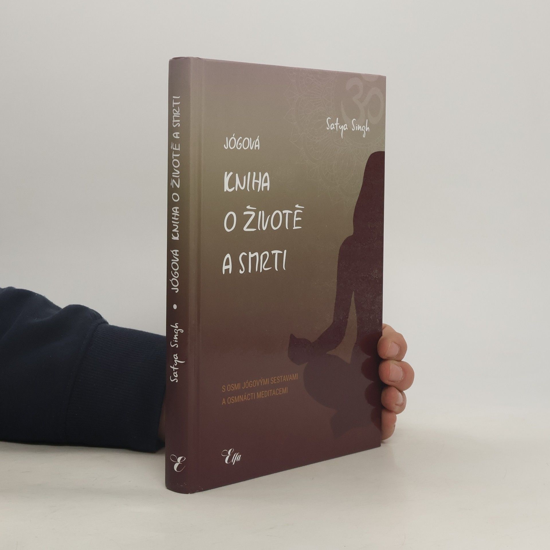 Satya Singh Jógová kniha o životě a smrti