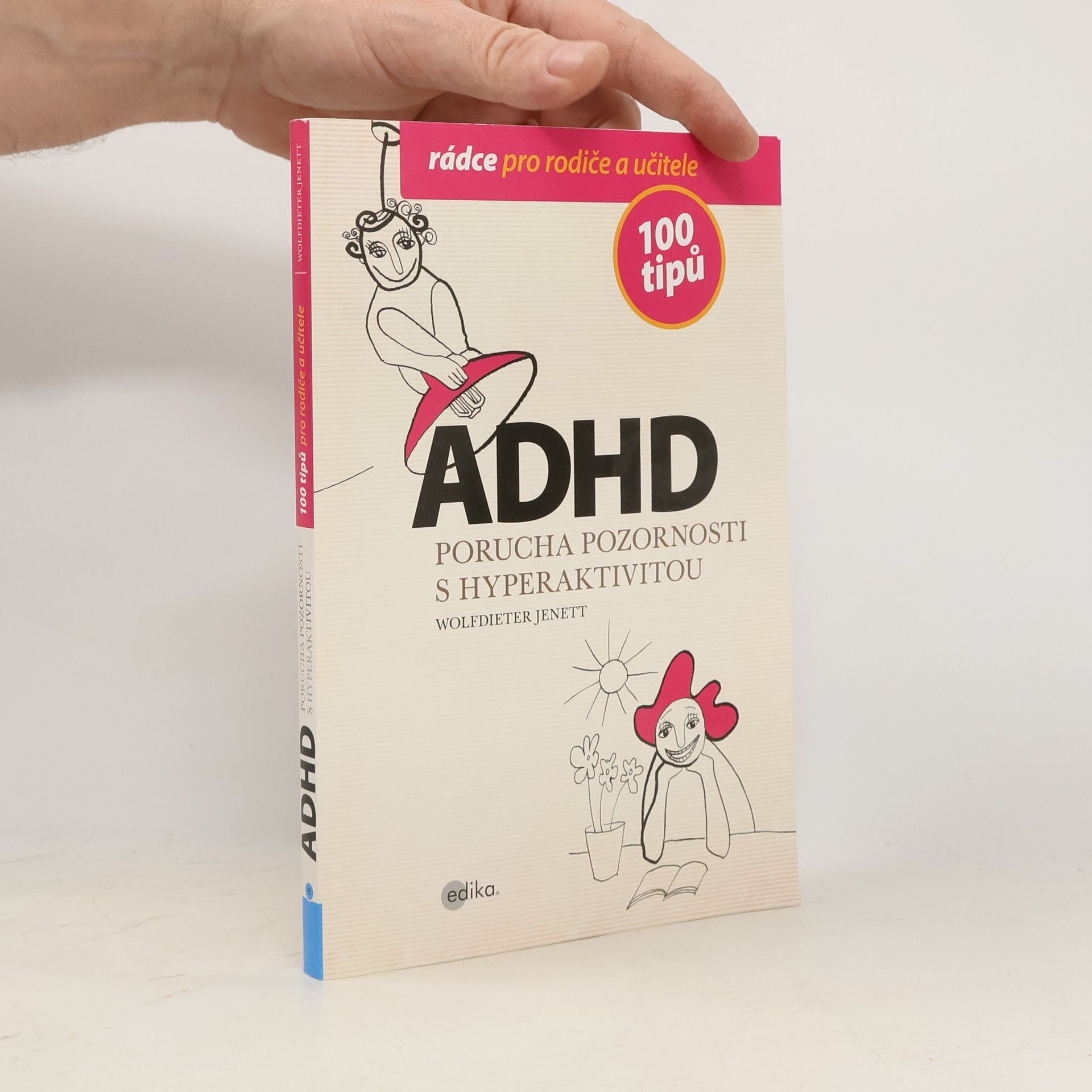 Wolfdieter Jenett ADHD - 100 tipů pro rodiče a učitele