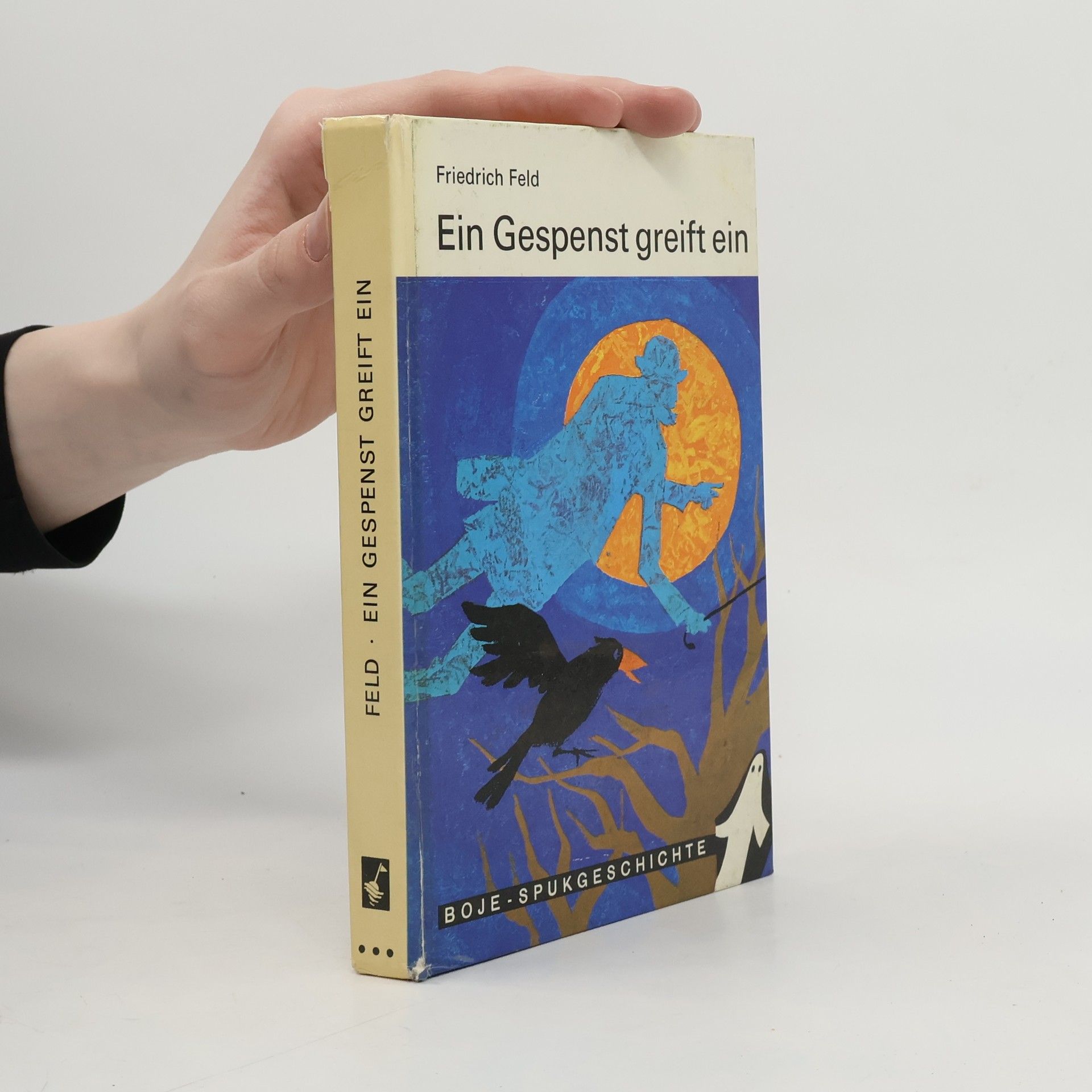 Friedrich Feld Ein Gespenst greift ein