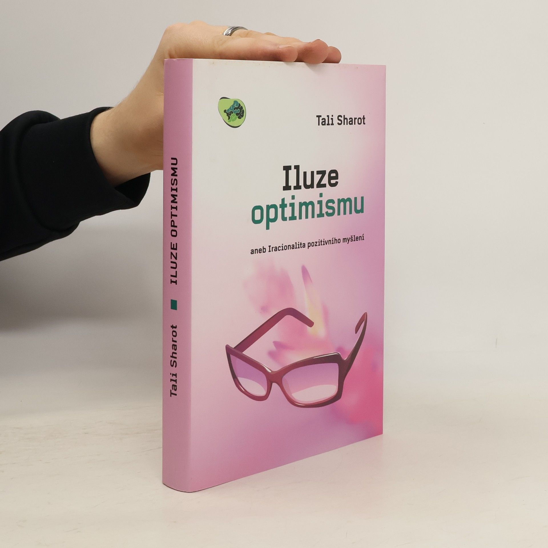 Tali Sharot Iluze optimismu, aneb, Iracionalita pozitivního myšlení