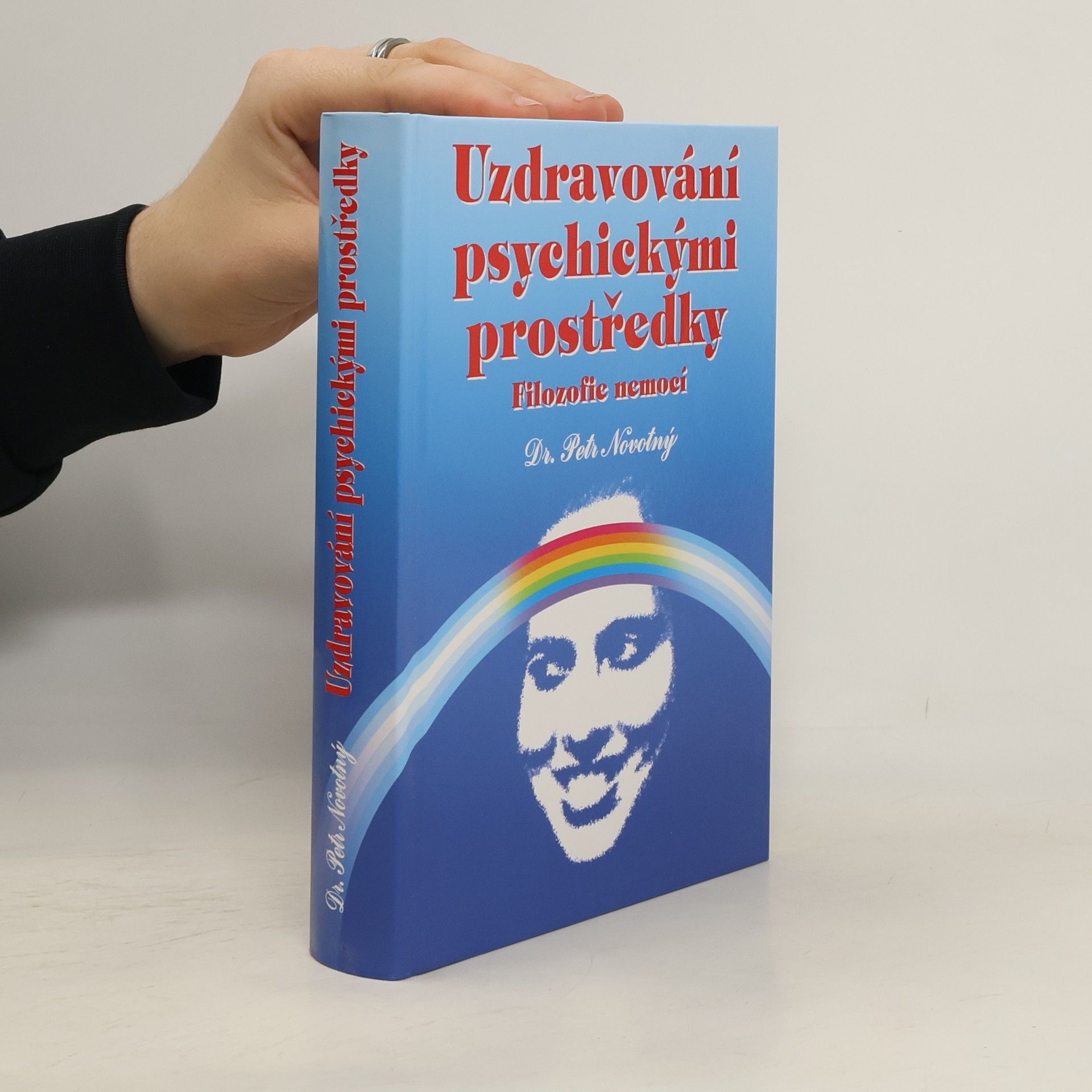 Petr Novotný Uzdravování psychickými prostředky : filozofie nemocí