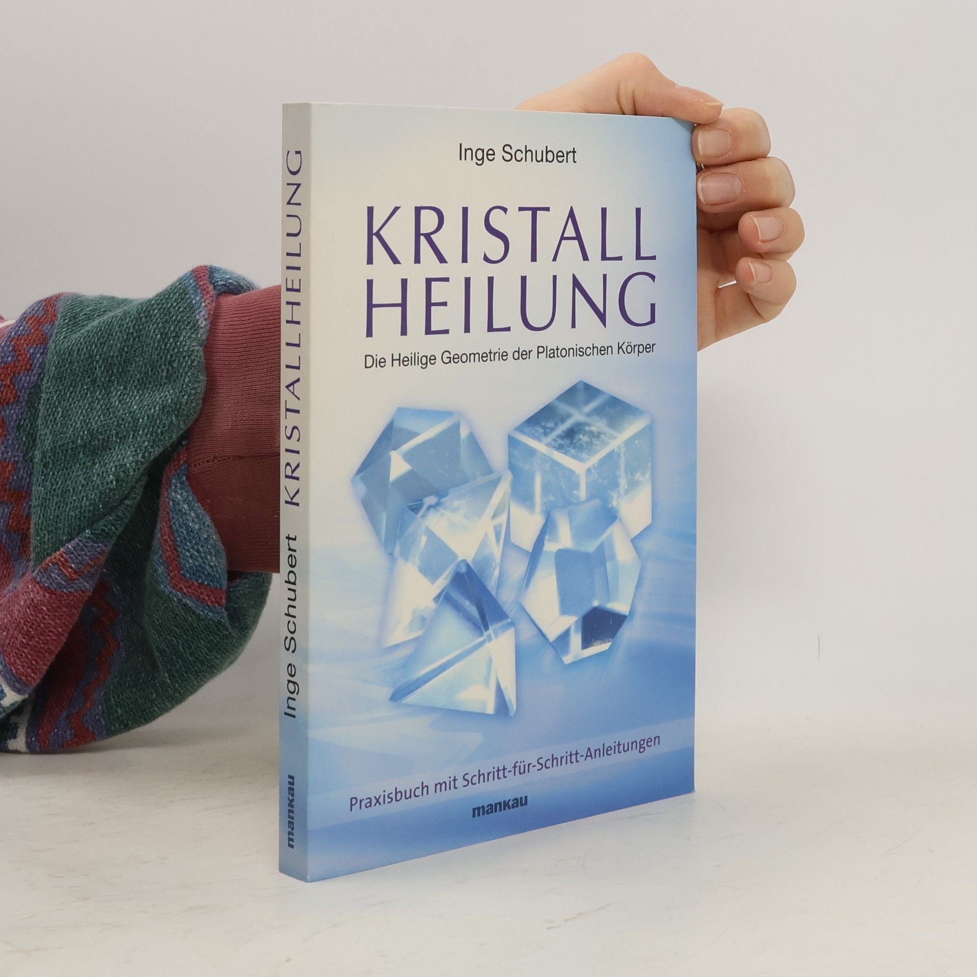 Kristallheilung - die heilige Geometrie der Platonischen Körper