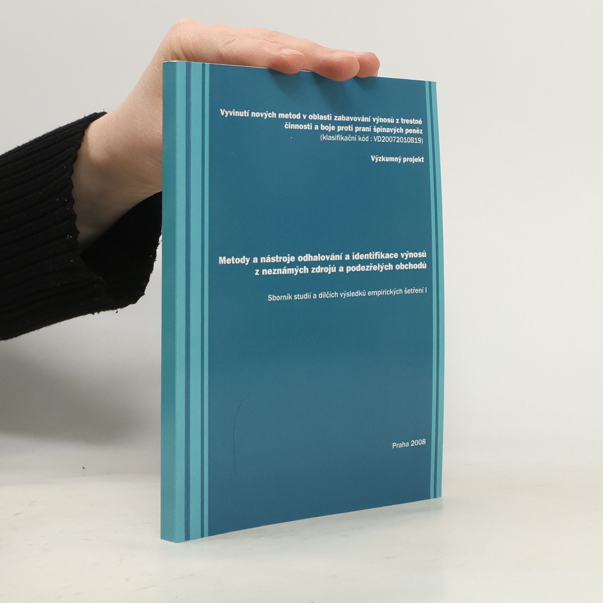 Various authors Metody a nástroje odhalování a identifikace výnosů z neznámých zdrojů a podezřelých obchodů