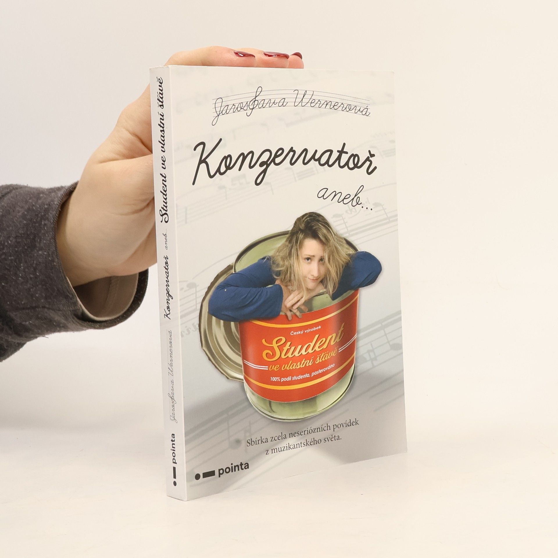 Jaroslava Wernerová Konzervatoř, aneb..., Student ve vlastní šťávě