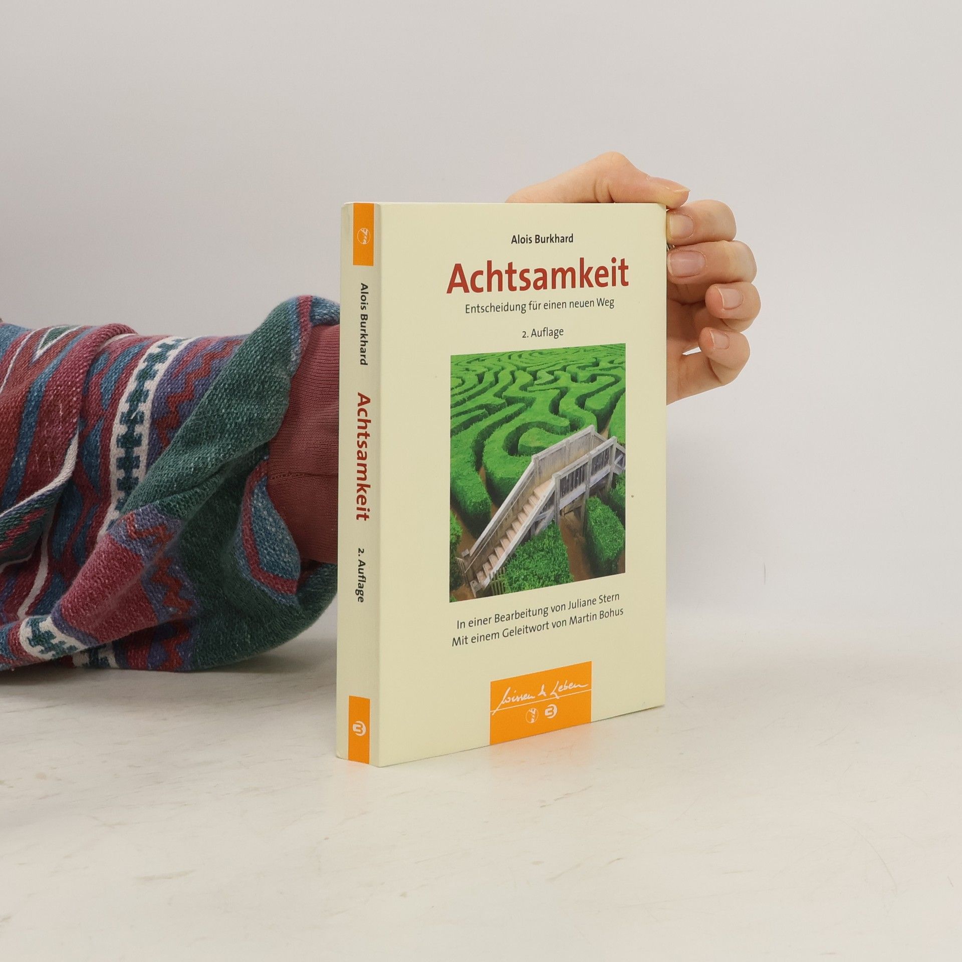 Alois Burkhard Achtsamkeit - Entscheidung für einen neuen Weg