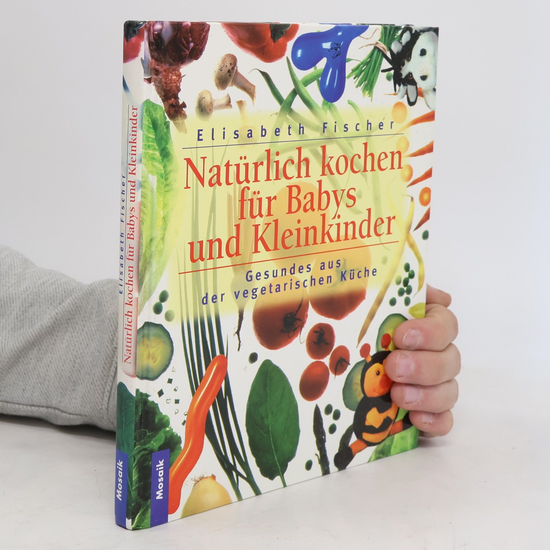 Elisabeth Fischer Natürlich kochen für Babys und Kleinkinder