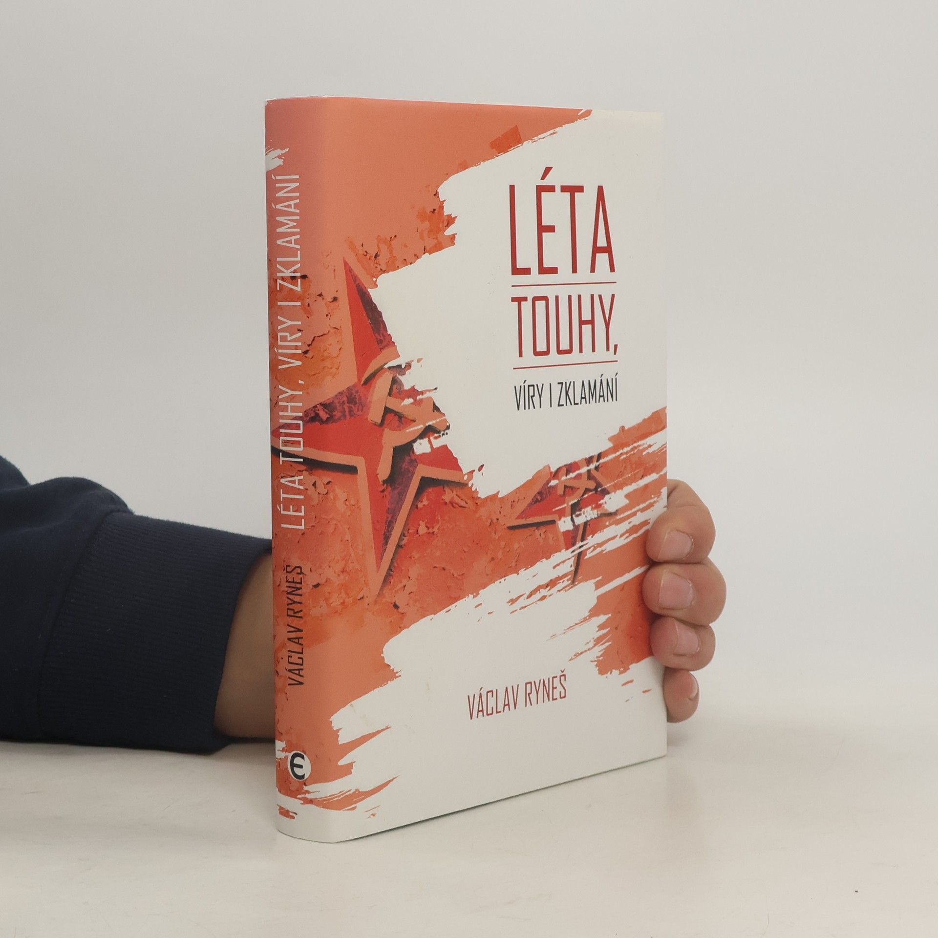 Václav Ryneš Léta touhy, víry i zklamání