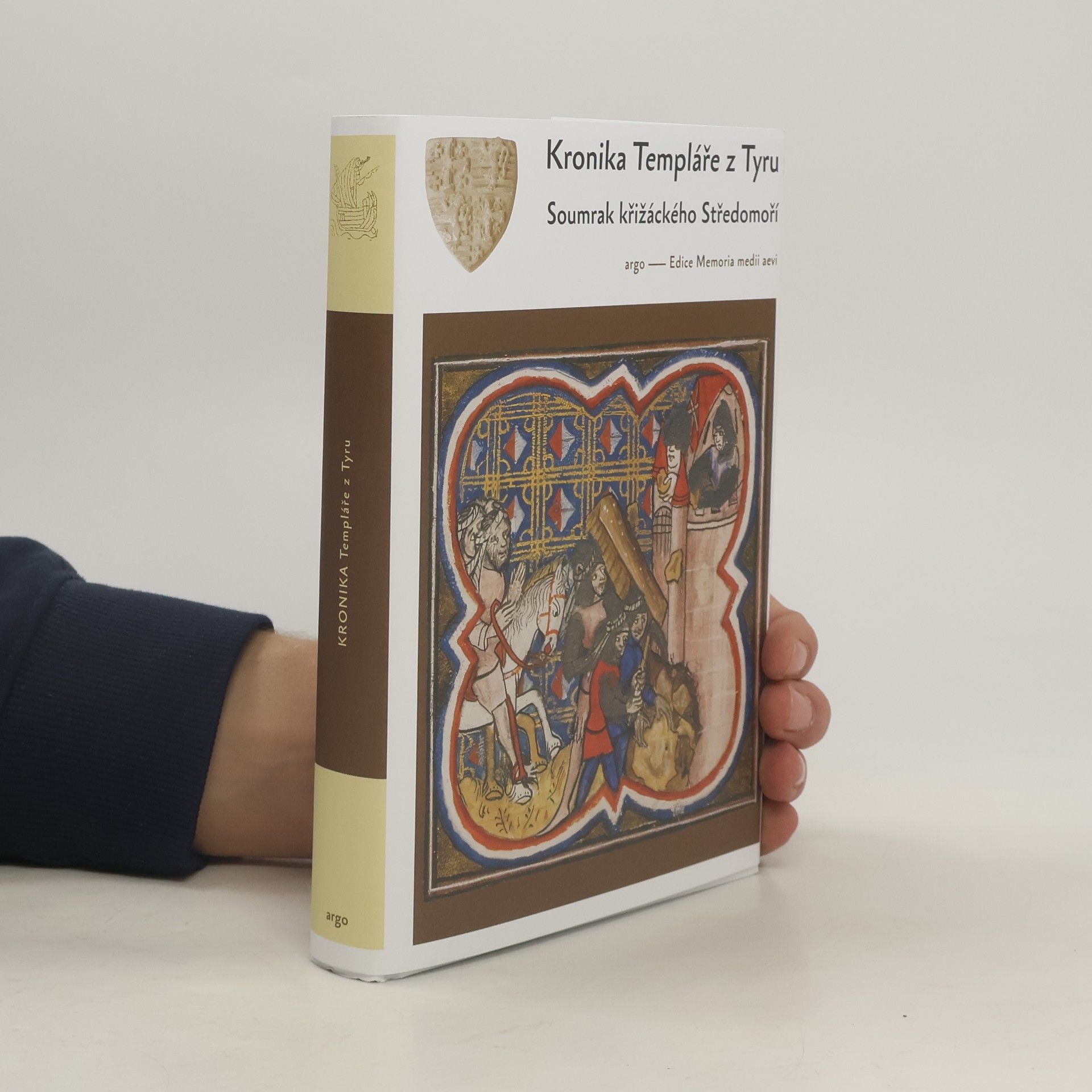 Various authors Kronika Templáře z Tyru: Soumrak křižáckých států ve Svaté zem