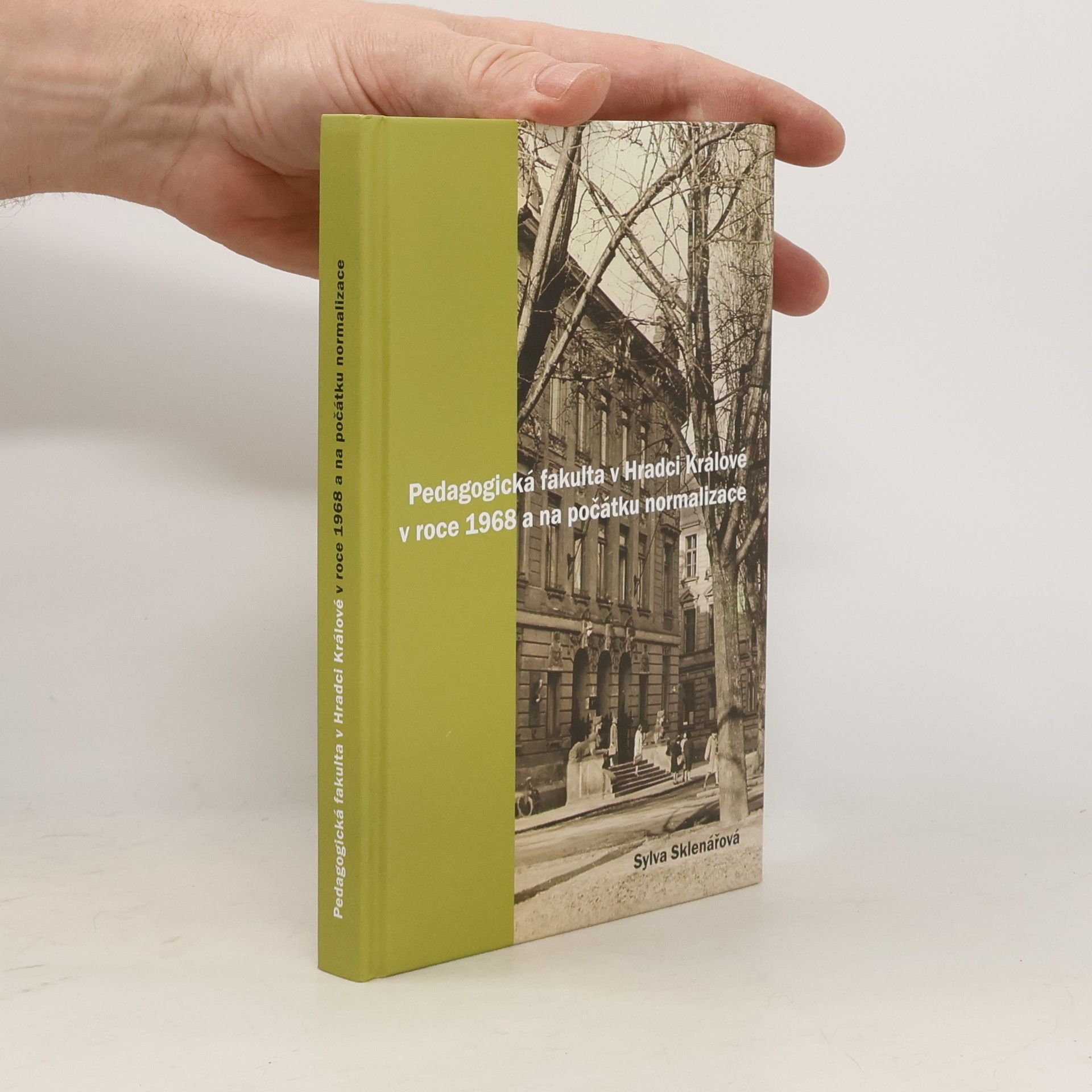 Sylva Sklenářová Pedagogická fakulta v Hradci Králové v roce 1968 a na počátku normalizace
