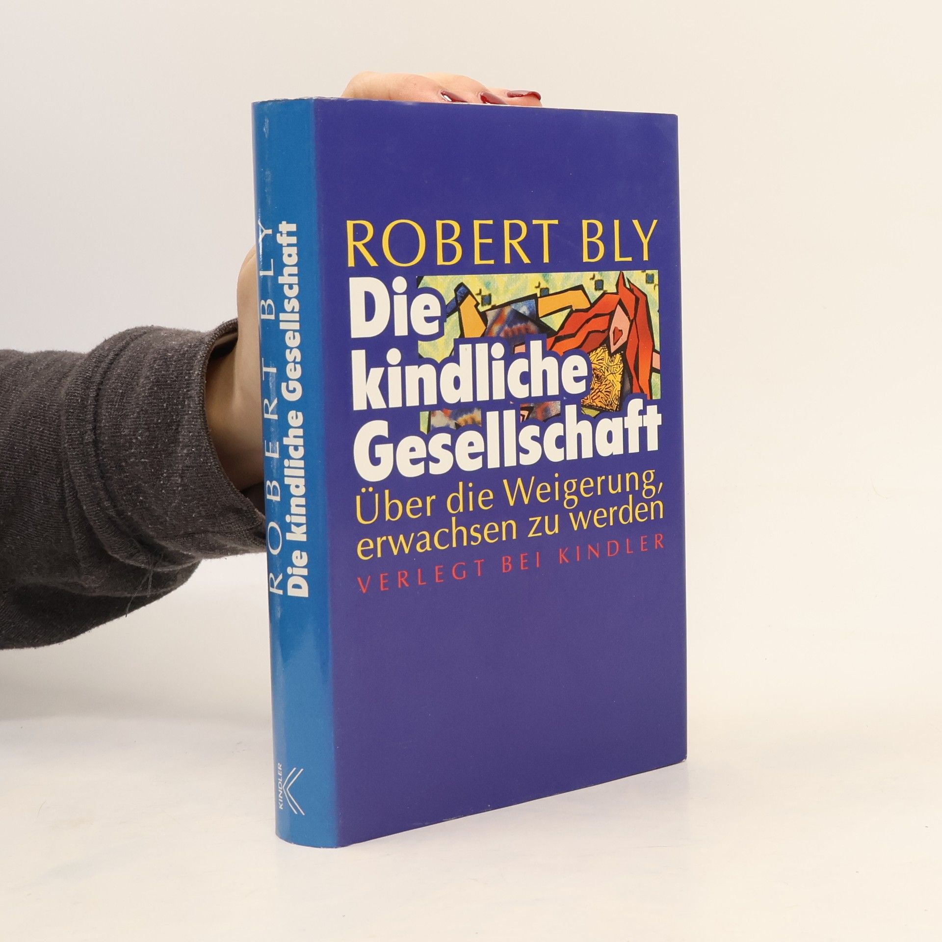 Robert Bly Die kindliche Gesellschaft