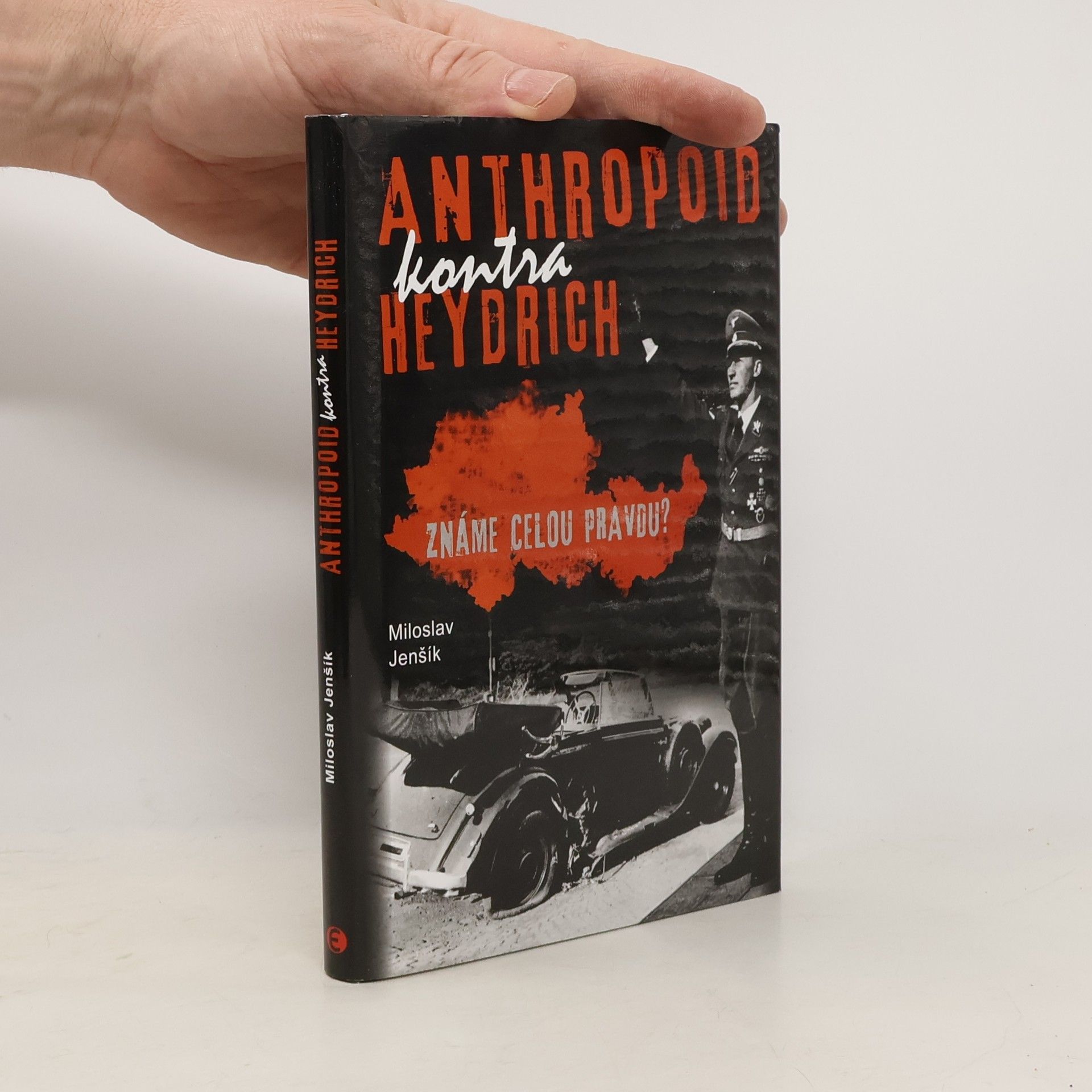 Miloslav Jenšík Anthropoid kontra Heydrich: Známe celou pravdu?