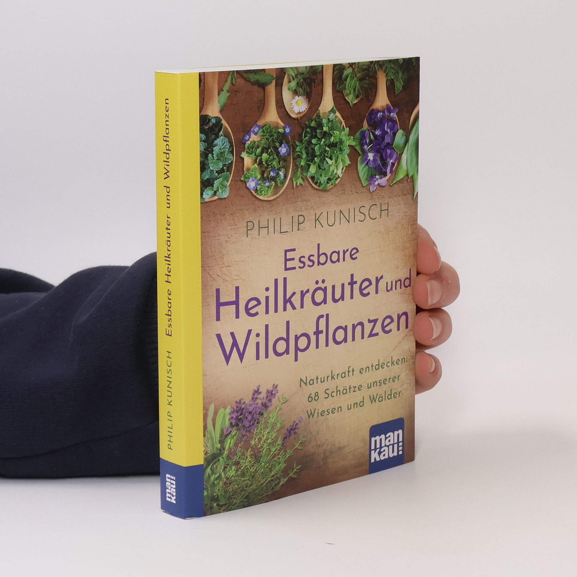 Philip Kunisch Essbare Heilkräuter und Wildpflanzen. Kompakt-Ratgeber