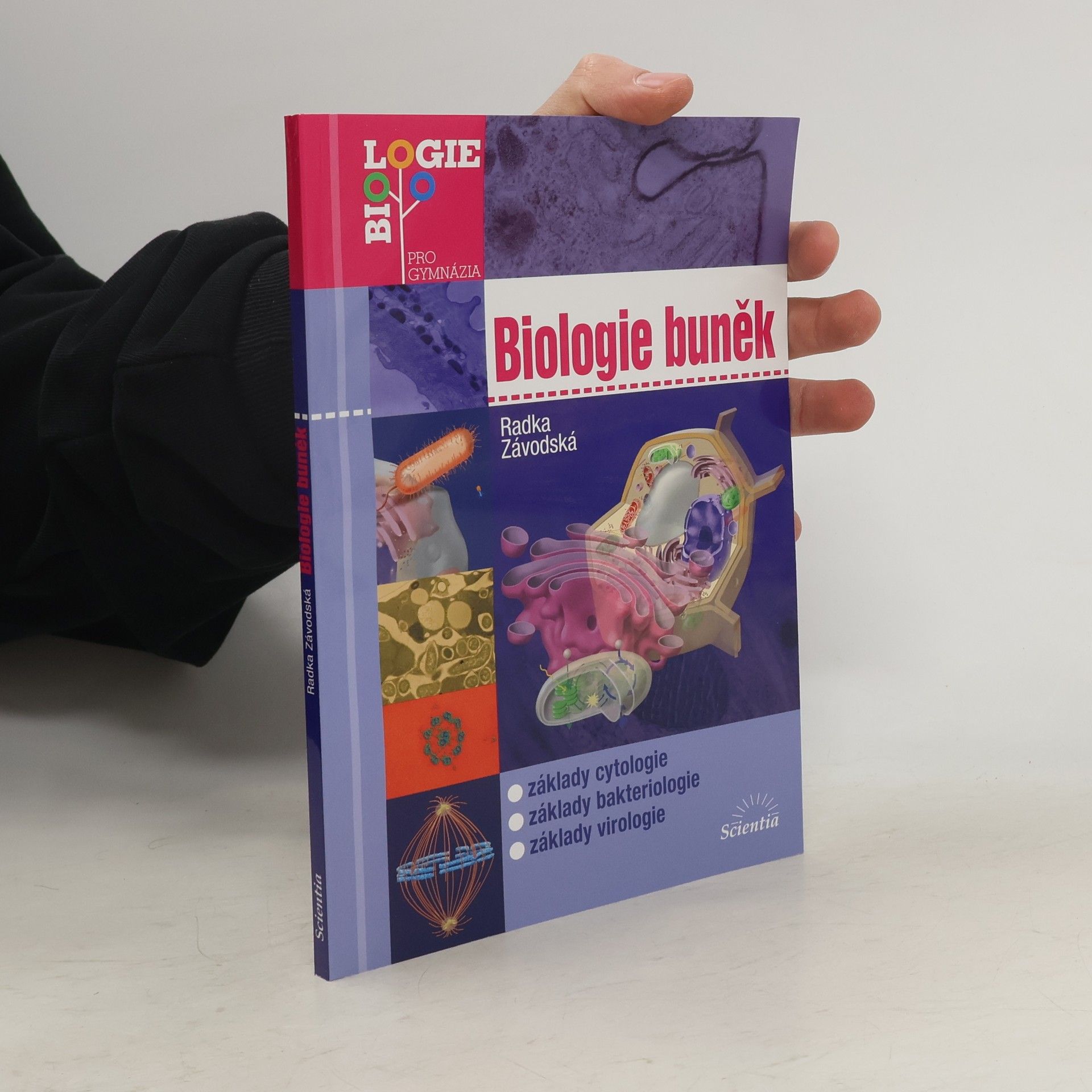 Radka Závodská Biologie buněk: Základy cytologie, bakteriologie, virologie