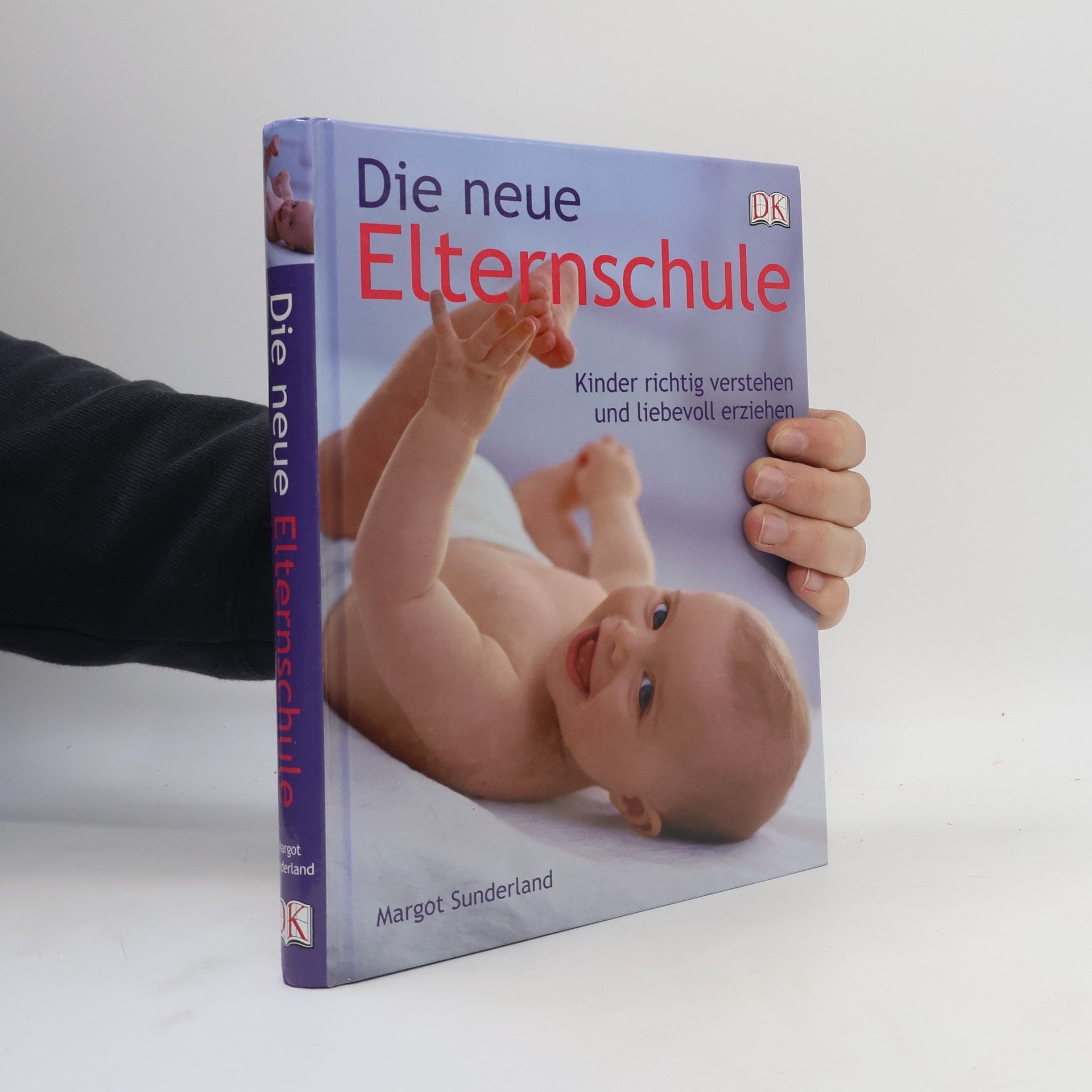 Margot Sunderland Die neue Elternschule