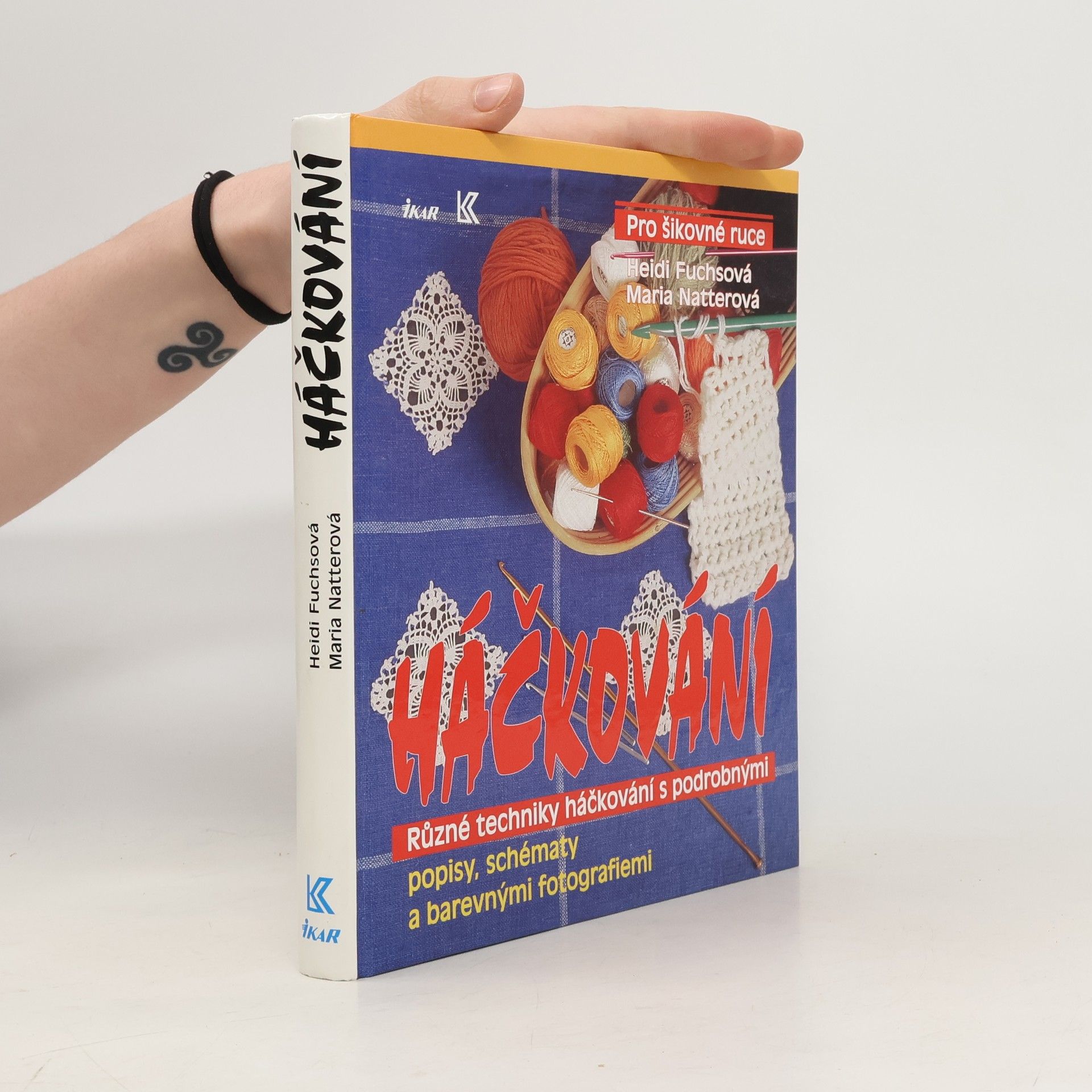 Heidi Fuchs Háčkování. Různé techniky háčkování s podrobnými popisy, schématy a barevnými fotografiemi