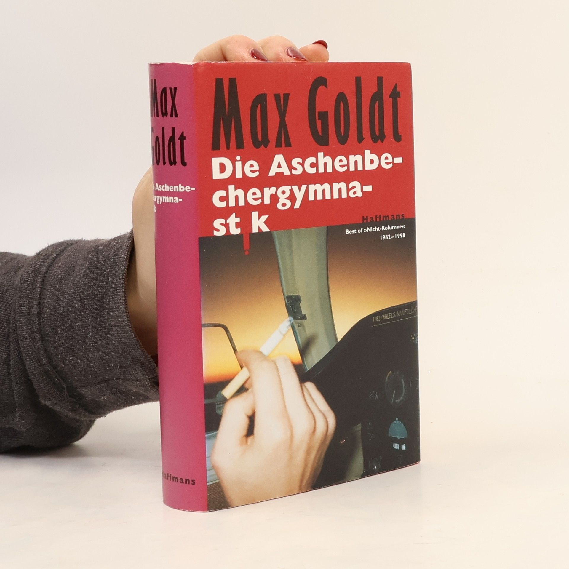 Max Goldt Die Aschenbechergymnastik. Best of 'Nicht-Kolumne' 1982-1998