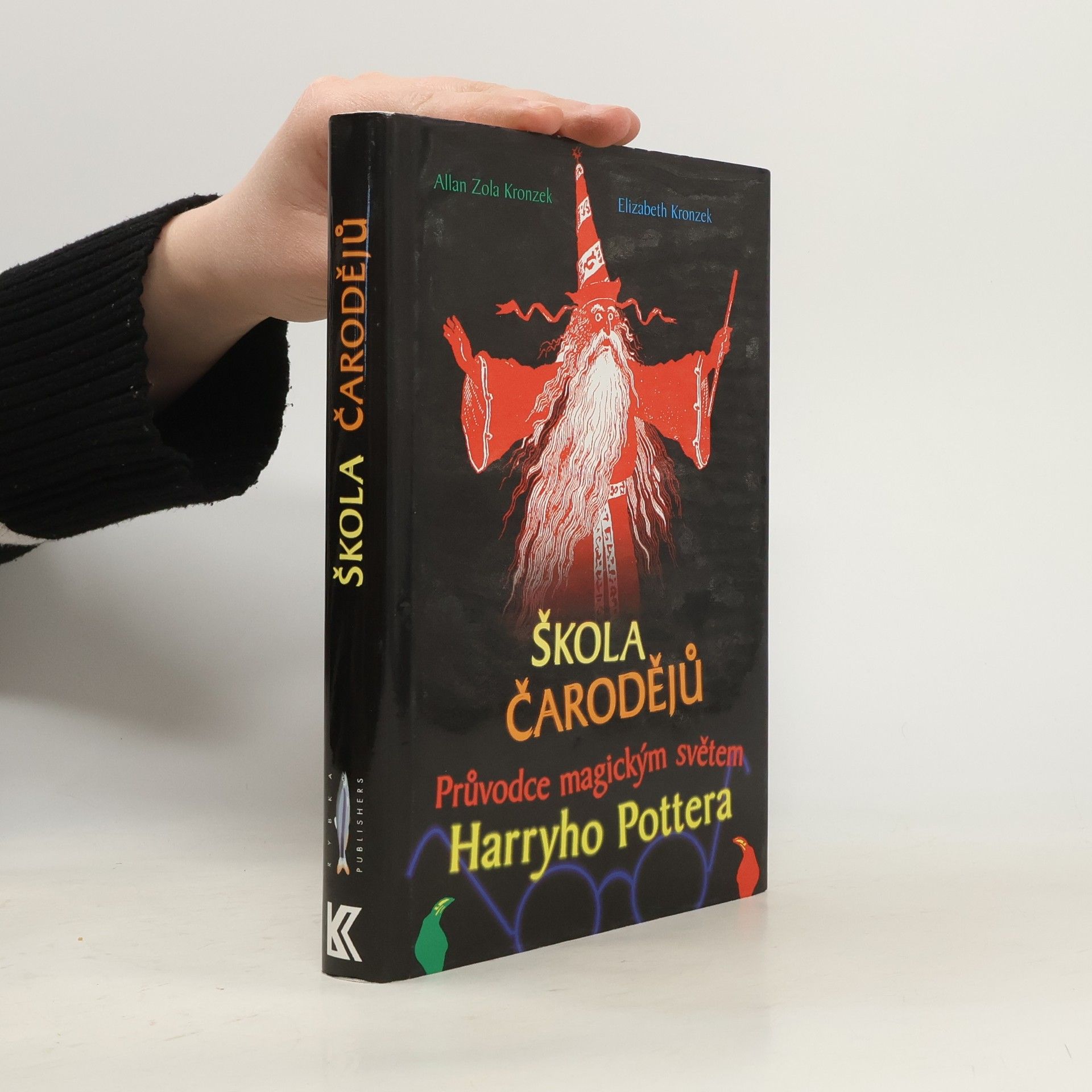 Elizabeth Kronzek Škola čarodějů. Průvodce magickým světem Harryho Pottera
