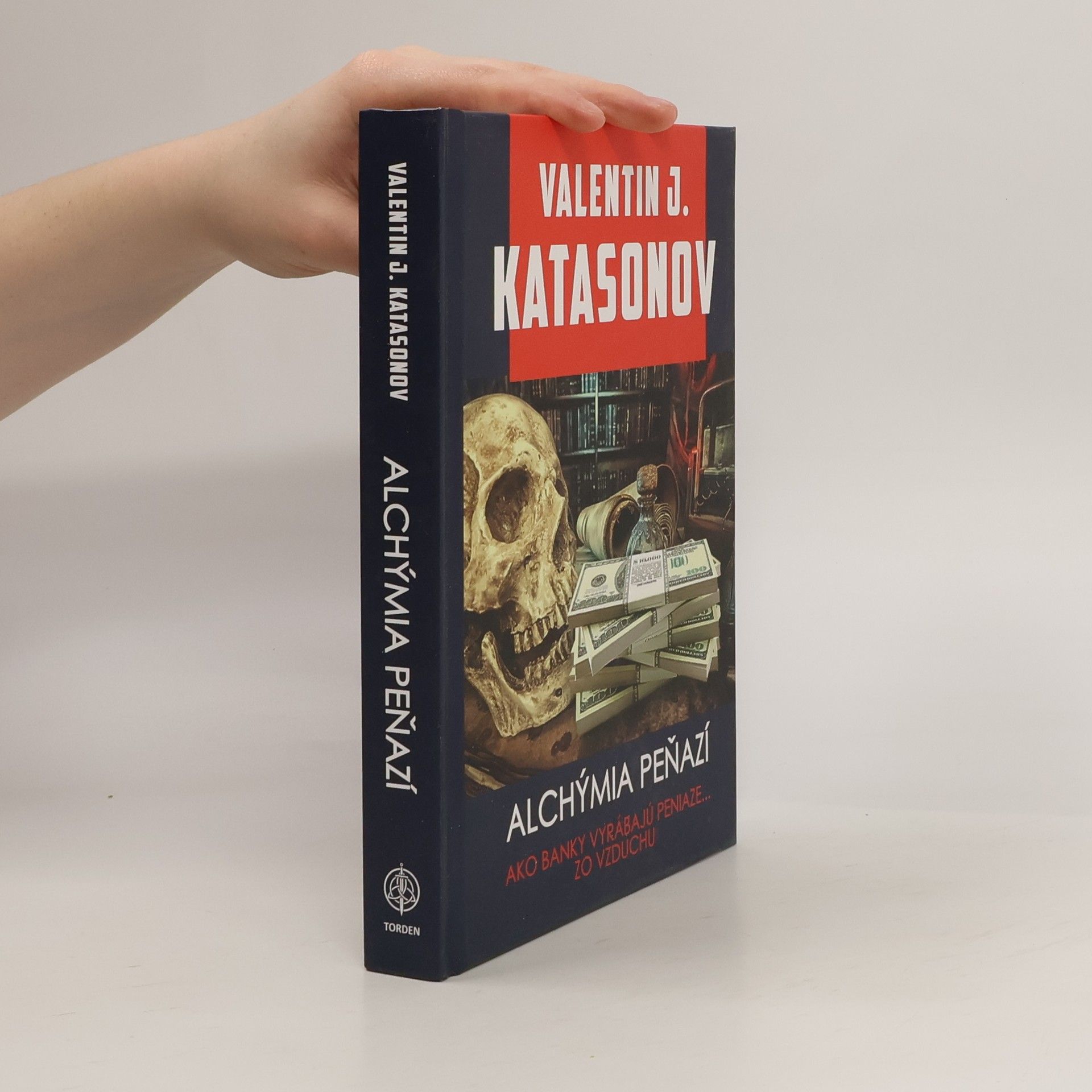 Valentin Katasonov Alchýmia peňazí: Ako banky tvoria peniaze zo vzduchu