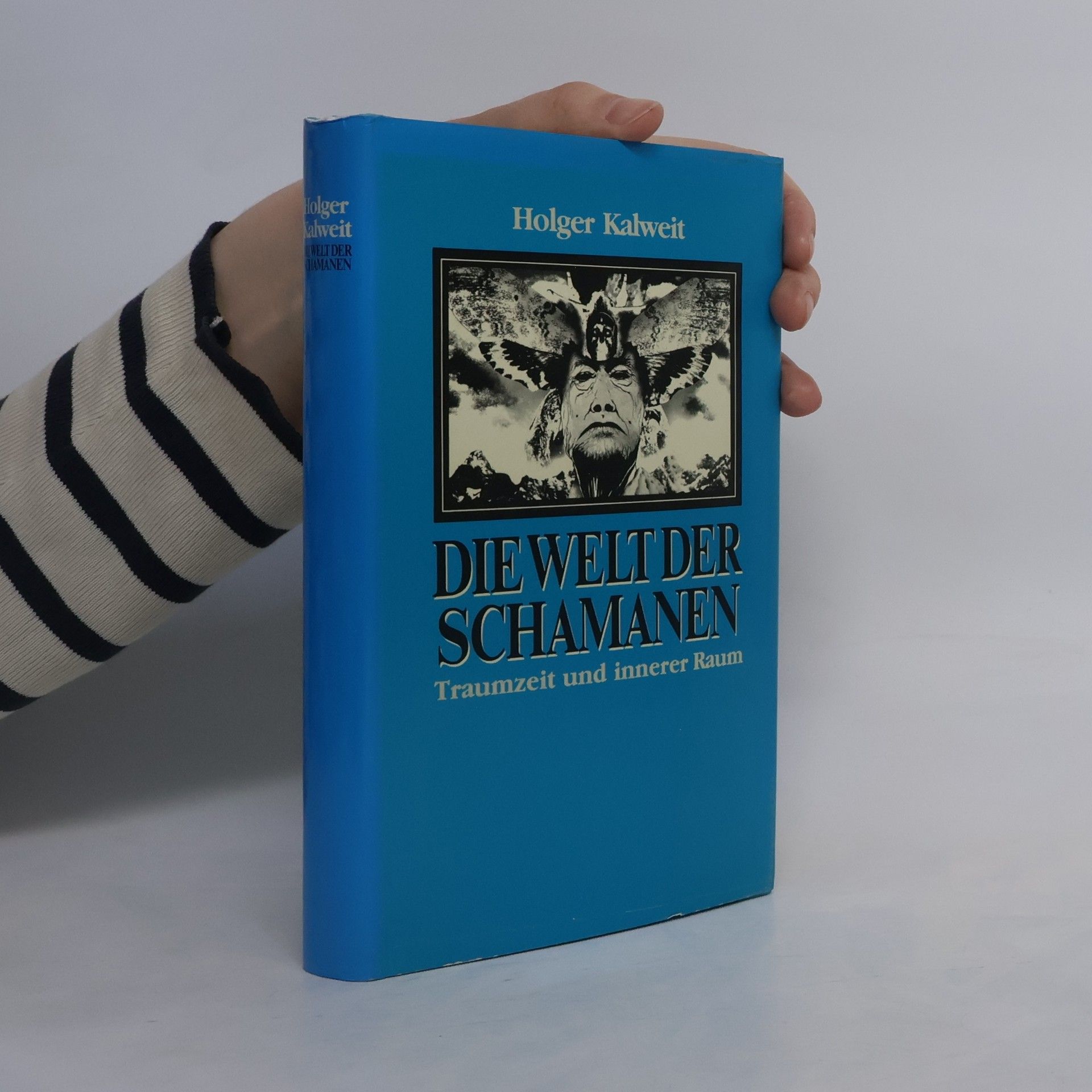 Holger Kalweit Die Welt der Schamanen