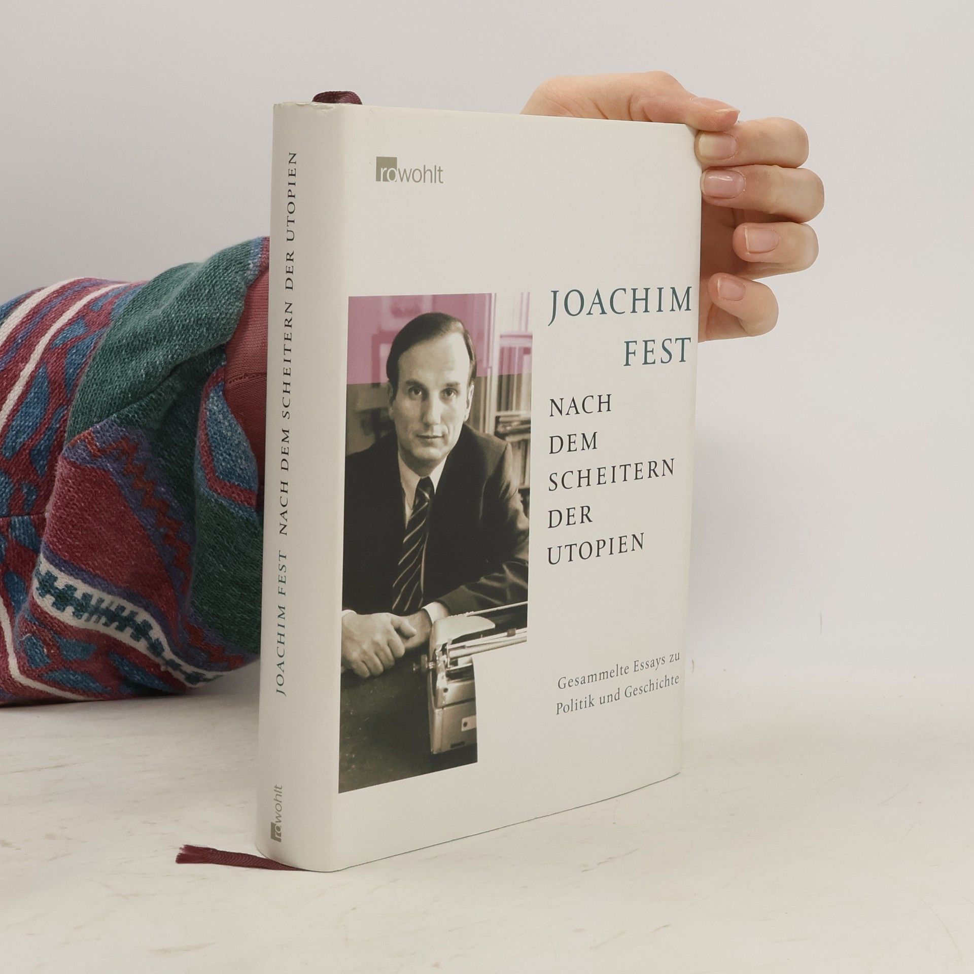 Joachim Fest Nach dem Scheitern der Utopien