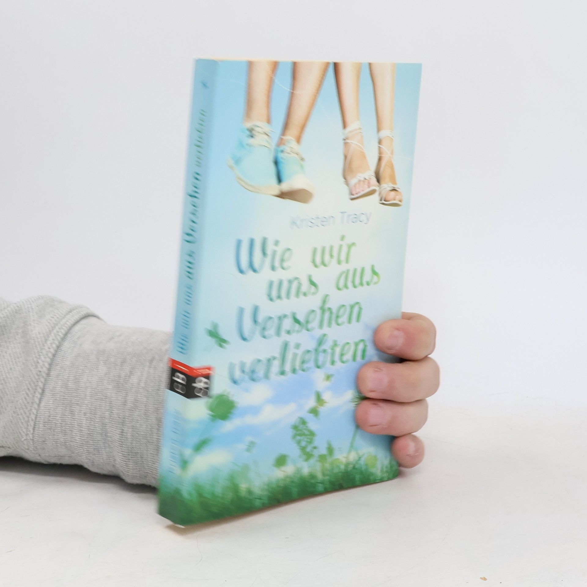 Kristen Tracy Wie wir uns aus Versehen verliebten