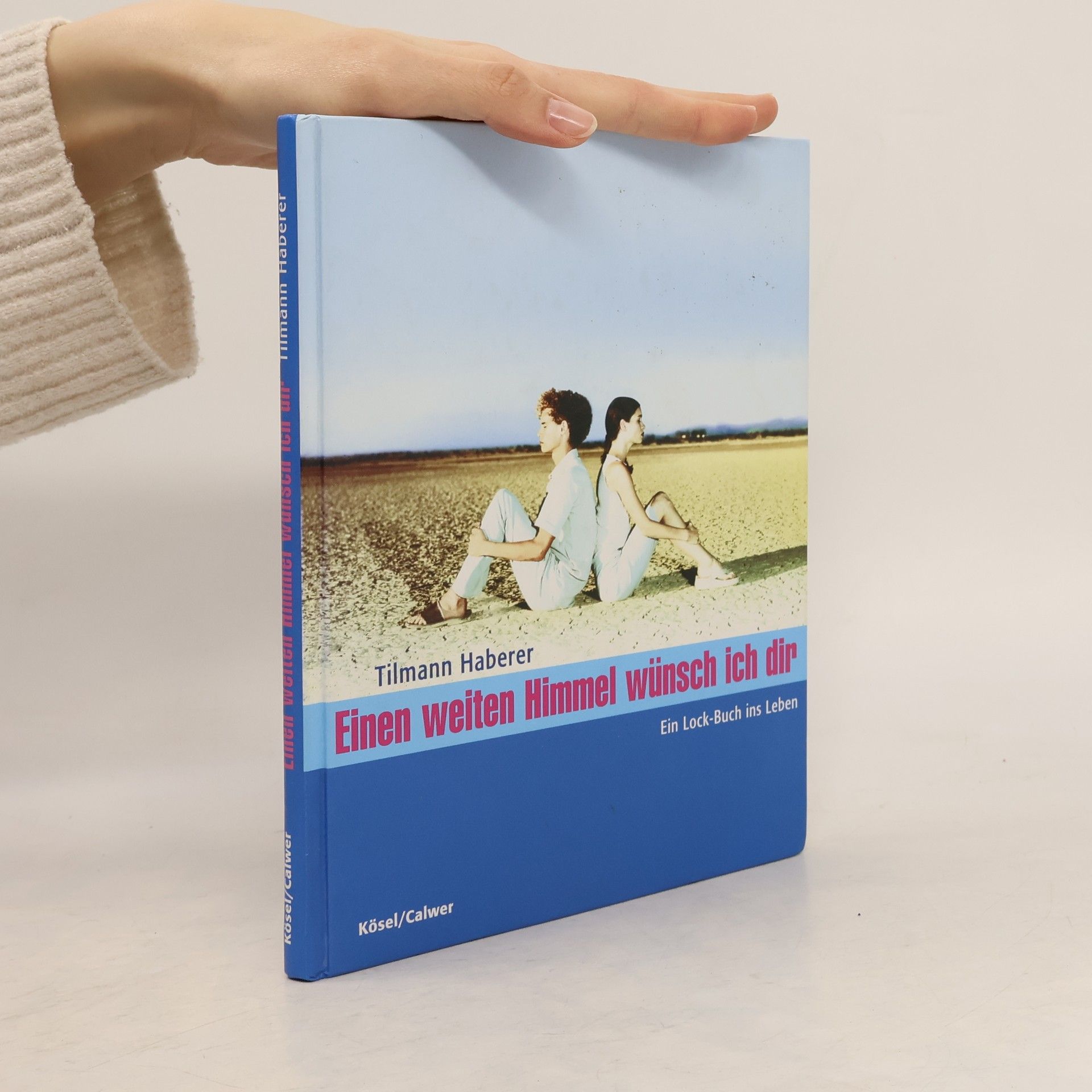 Tilmann Haberer Einen weiten Himmel wünsch ich dir