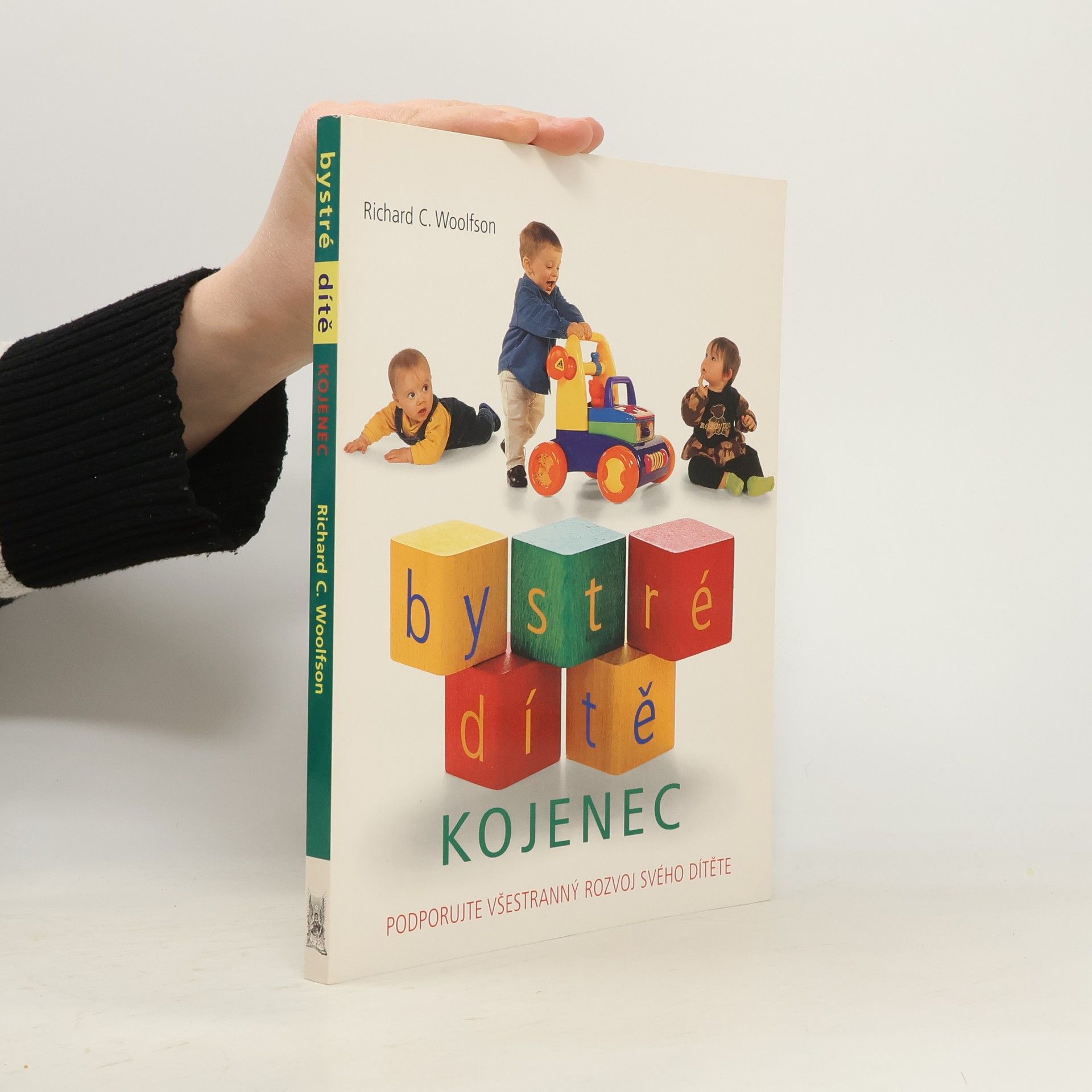 Richard C. Woolfson Bystré dítě. Kojenec. Podporujte všestranný rozvoj svého dítěte