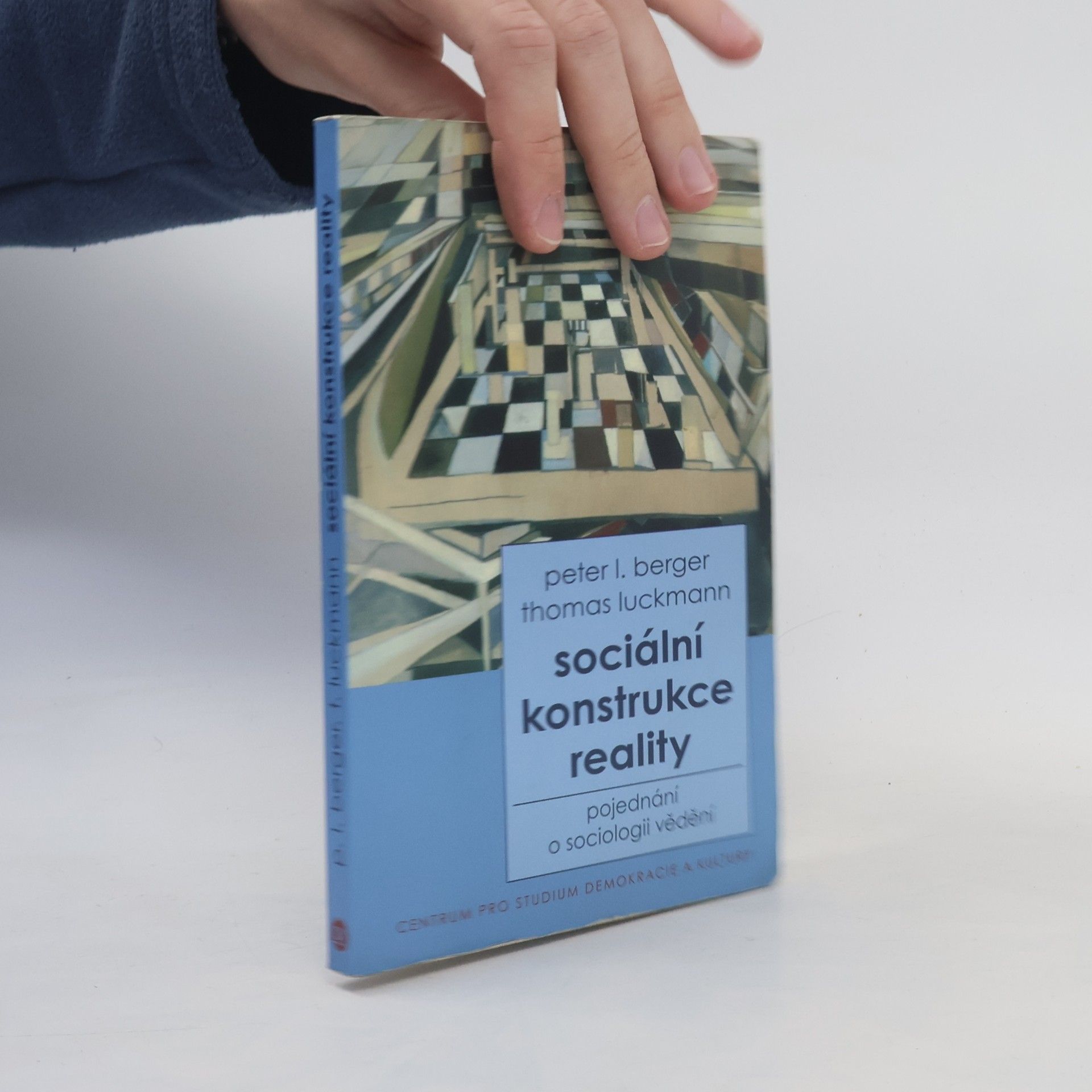 Thomas Luckmann Sociální konstrukce reality : pojednání o sociologii vědění