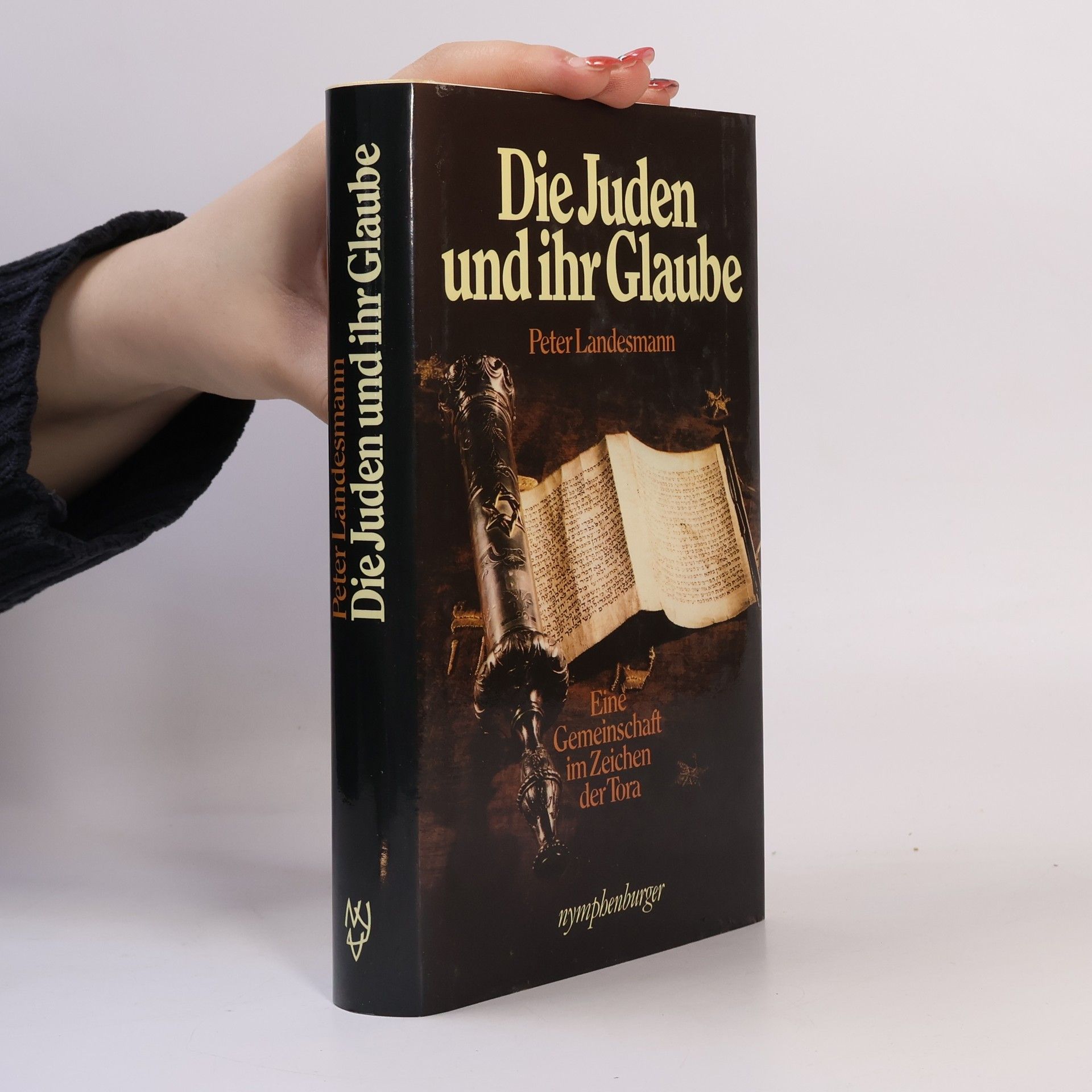 Peter Landesmann Die Juden und ihr Glaube. Eine Gemeinschaft im Zeichen der Tora