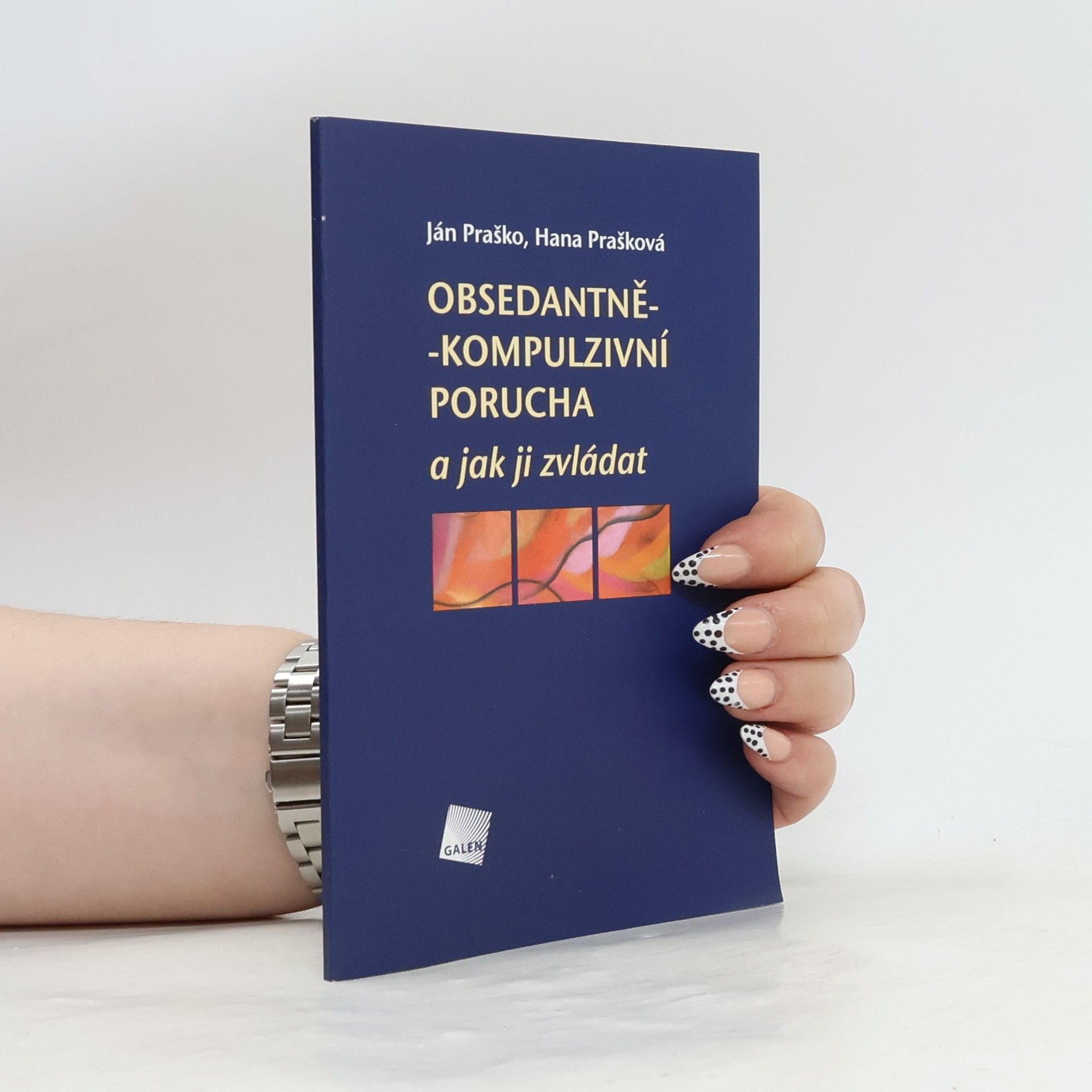 Ján Praško Obsedantně-kompulzivní porucha a jak ji zvládat