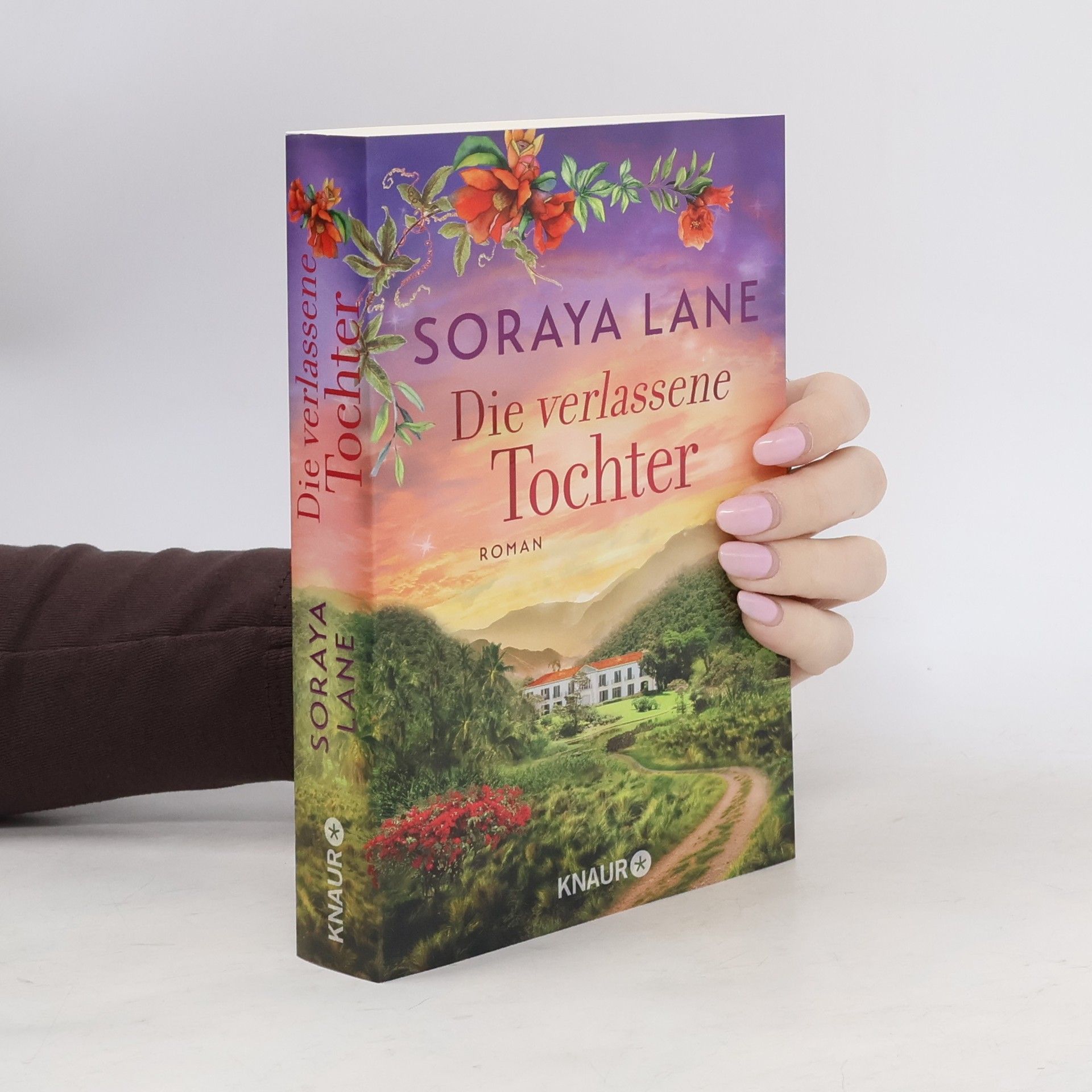 Soraya M. Lane Die verlassene Tochter