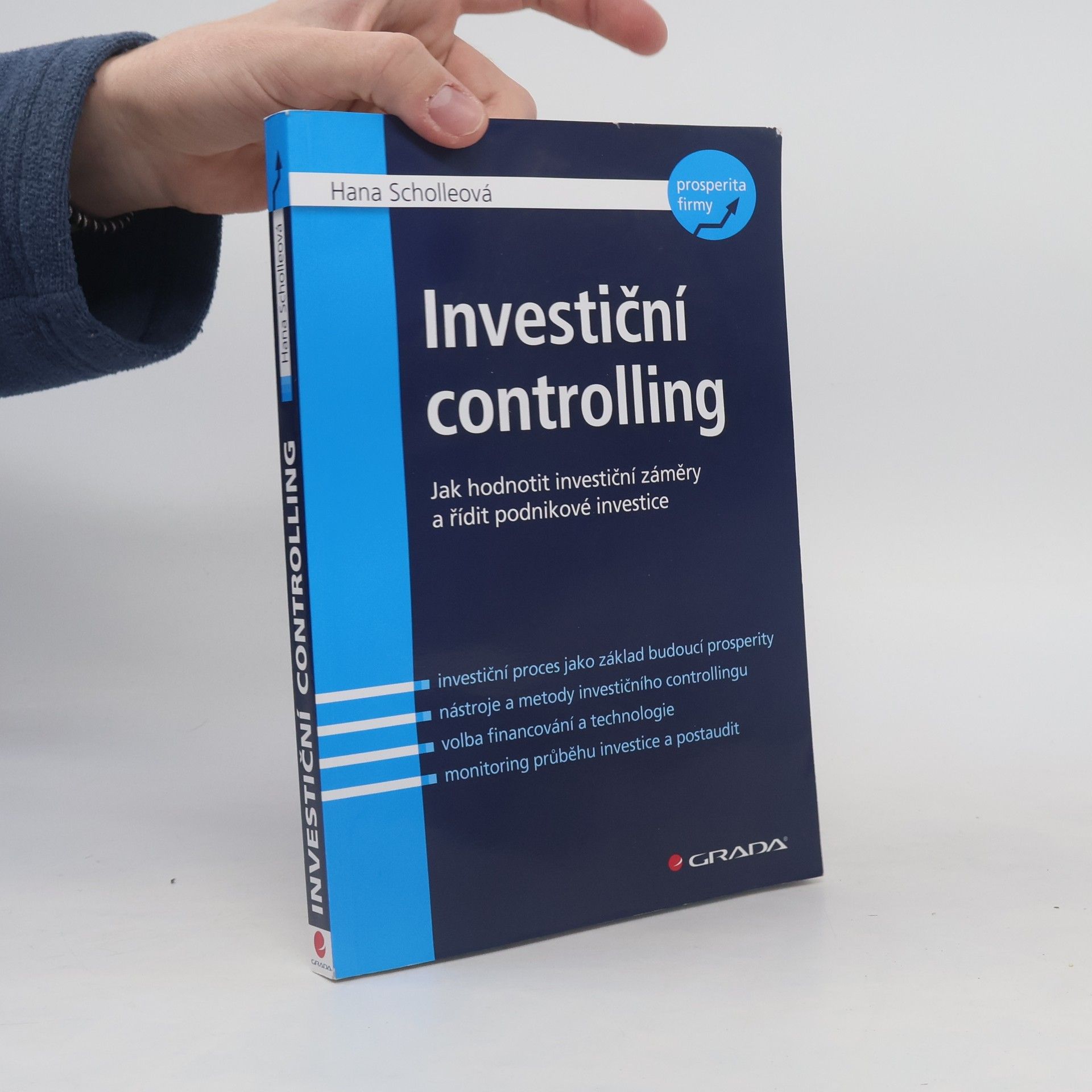 Hana Scholleová Investiční controlling: Jak hodnotit investiční záměry a řídit podnikové investice
