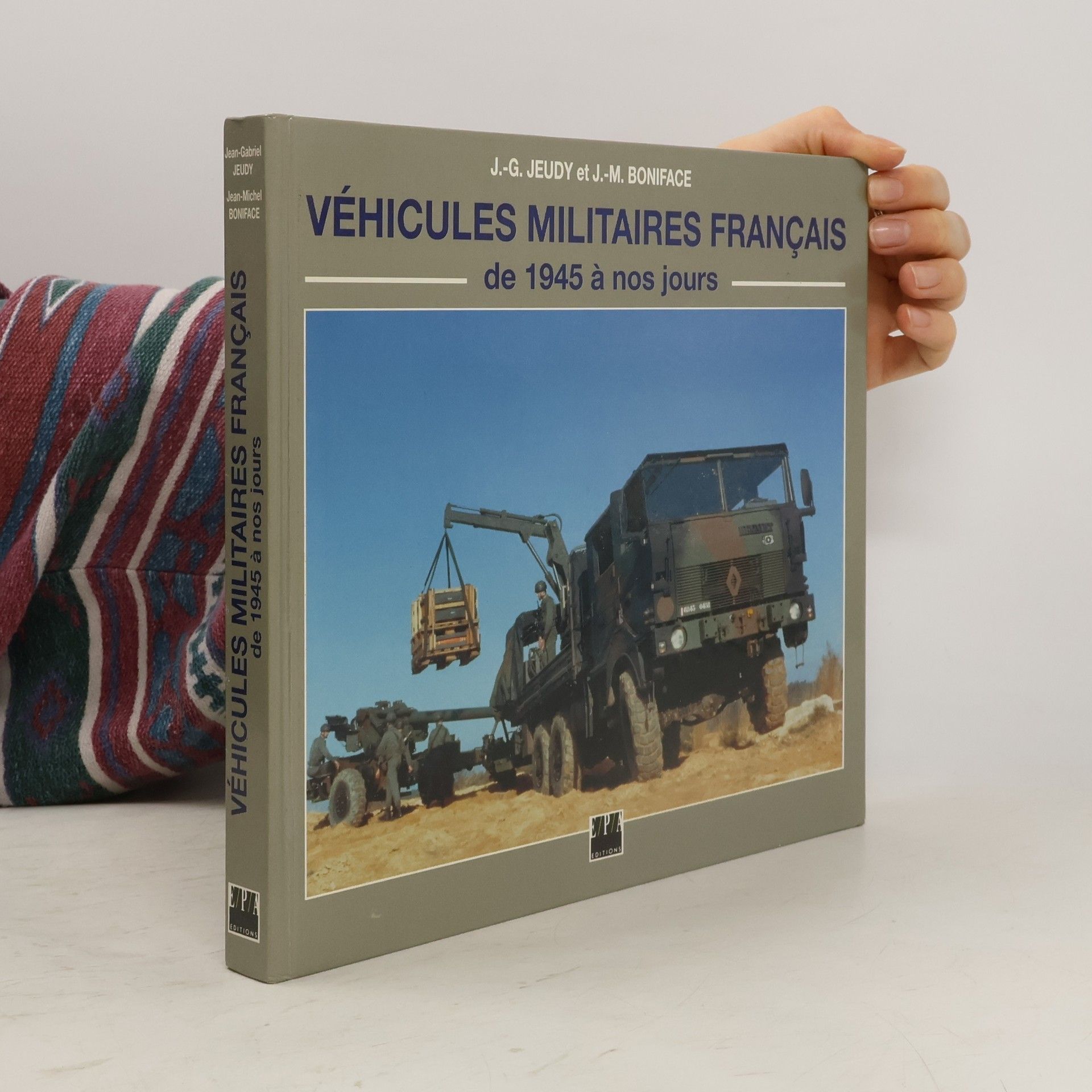 Jean-Gabriel Jeudy Véhicules militaires français de 1945 à nos jours