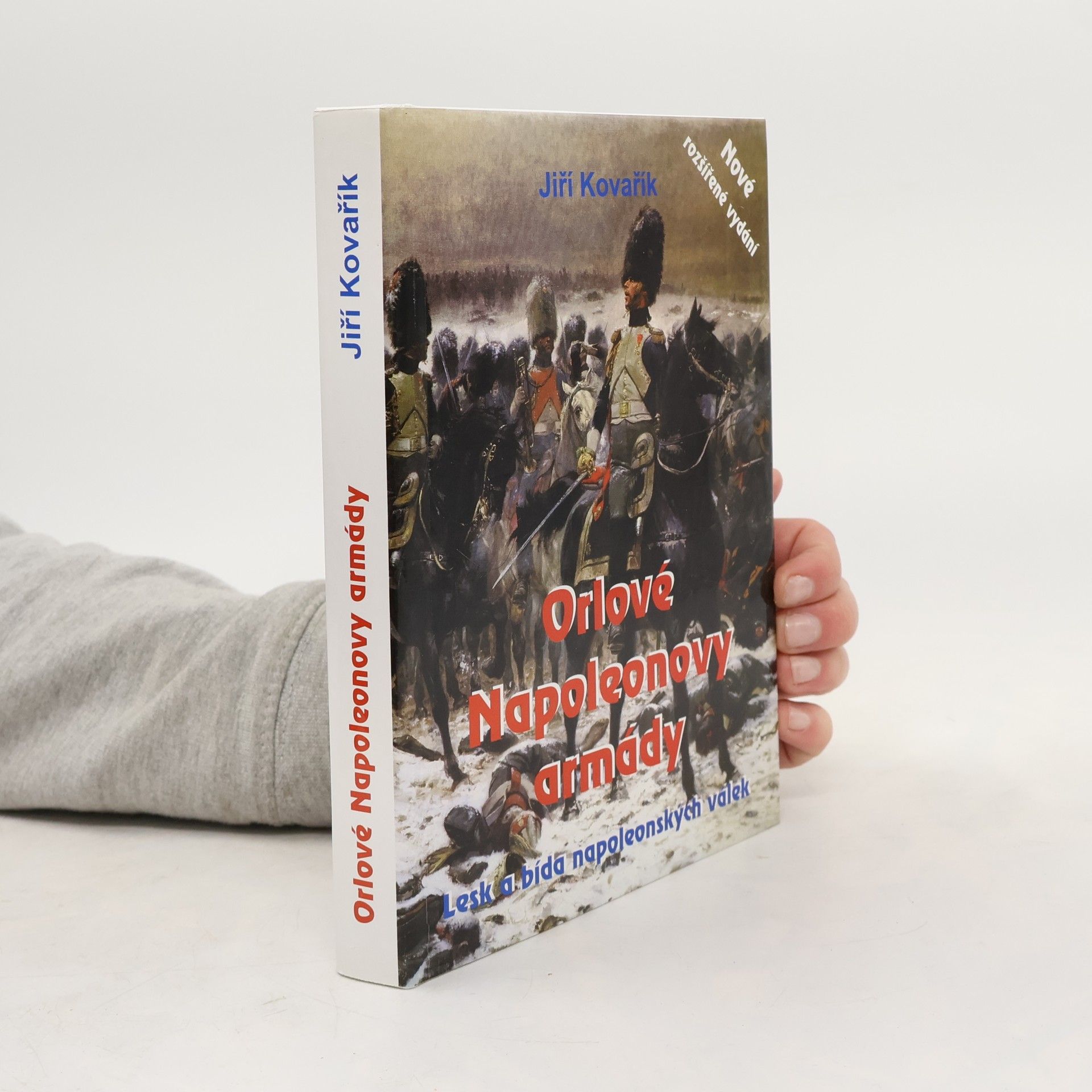 Jiří Kovařík Orlové Napoleonovy armády