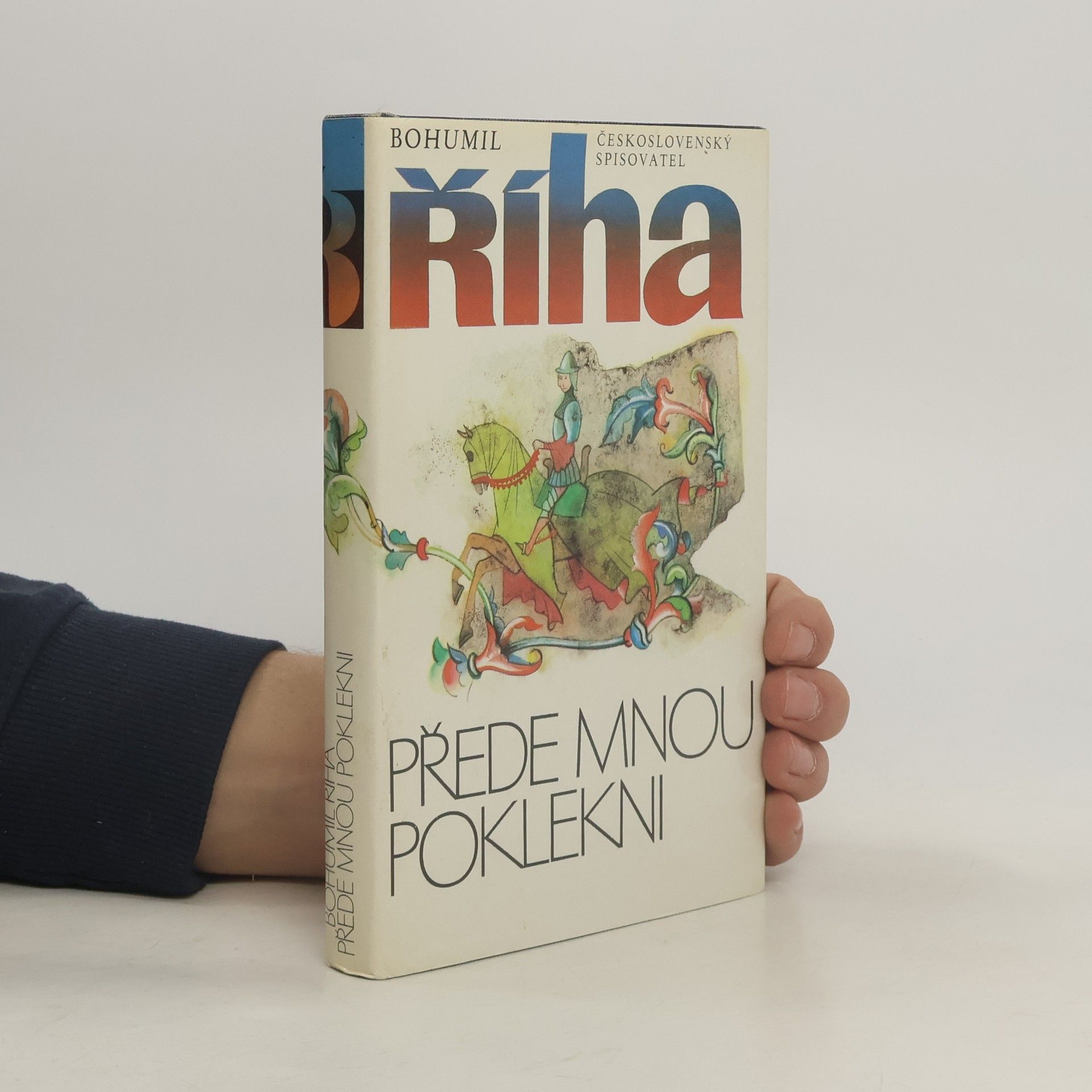 Bohumil Říha Přede mnou poklekni