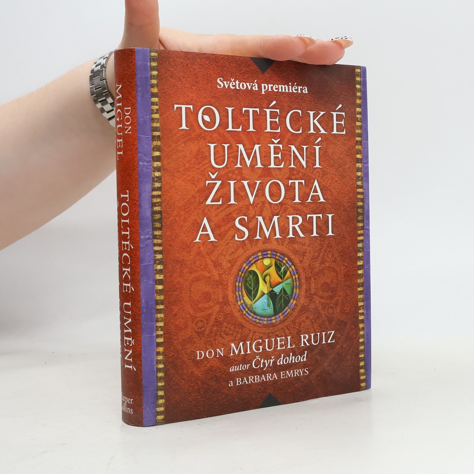Don Miguel Ruiz Toltécké umění života a smrti